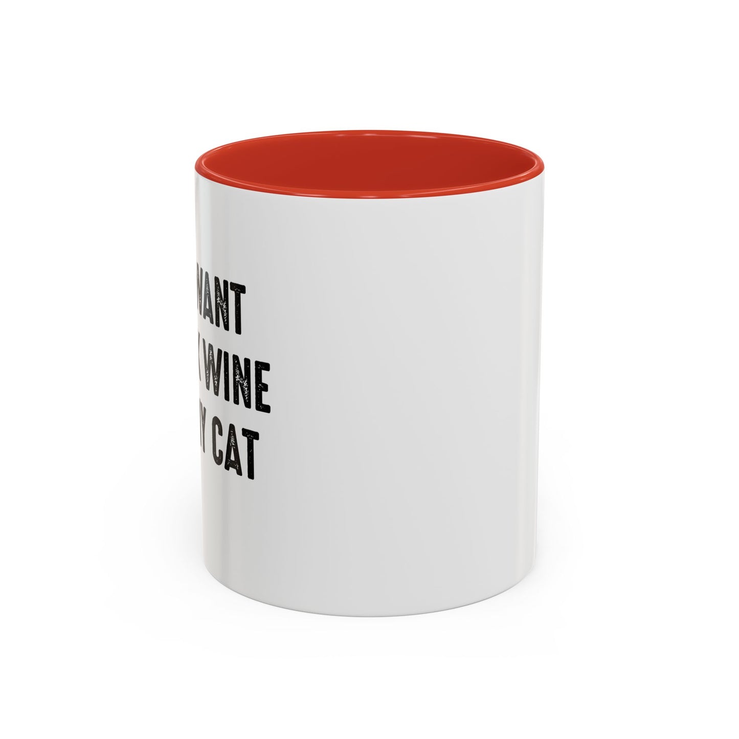 I JUST WANT TO DRINK WINE & PET MY CAT Accent BiColor Funny Sarcastic Mug