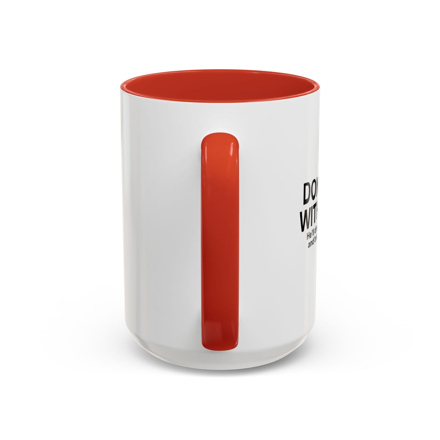 DON'T ARGUE WITH AN IDIOT Accent BiColor Funny Sarcastic Mug