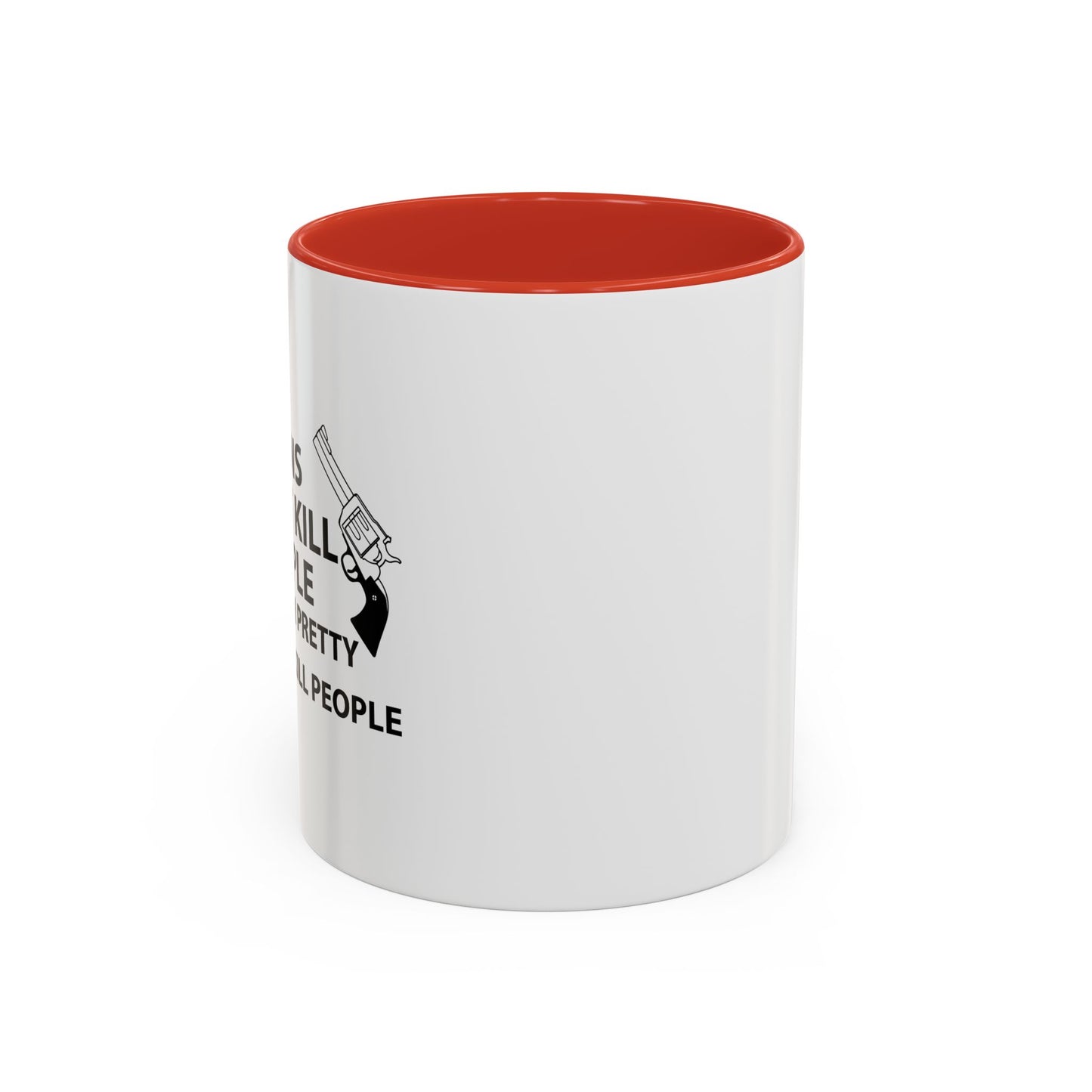 GUNS DON'T KILL PEOPLE Accent BiColor Funny Sarcastic Mug