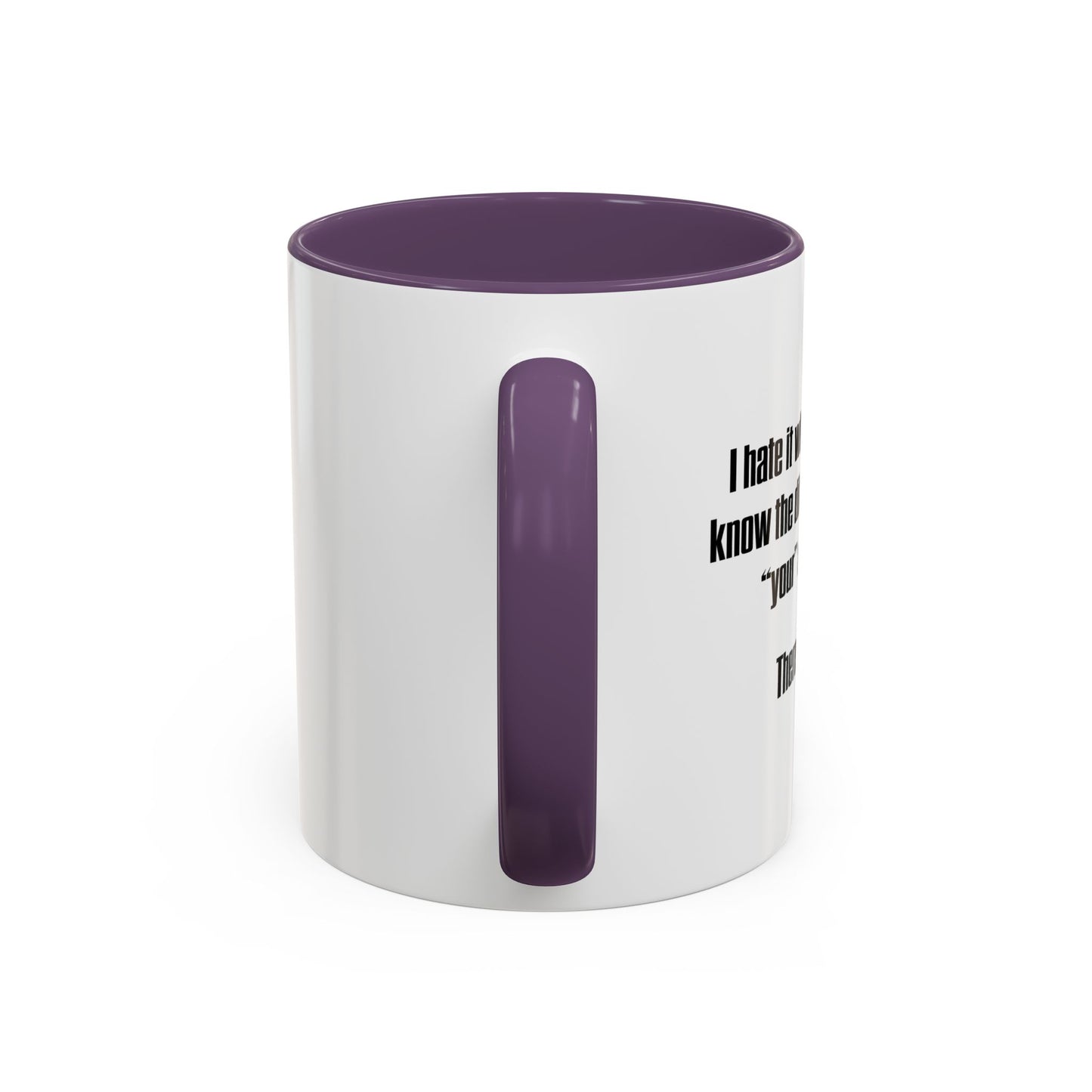 THERE SO STUPID. Accent BiColor Funny Sarcastic Mug