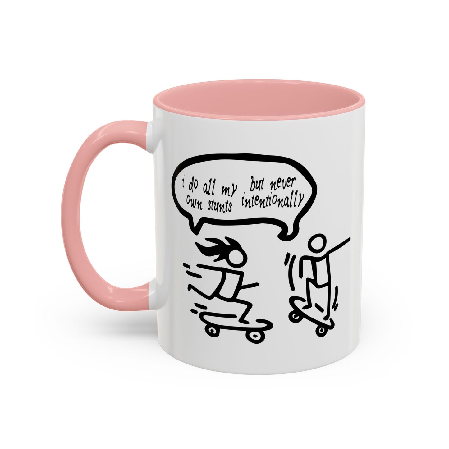 I DO ALL MY OWN STUNTS Accent BiColor Funny Sarcastic Mug