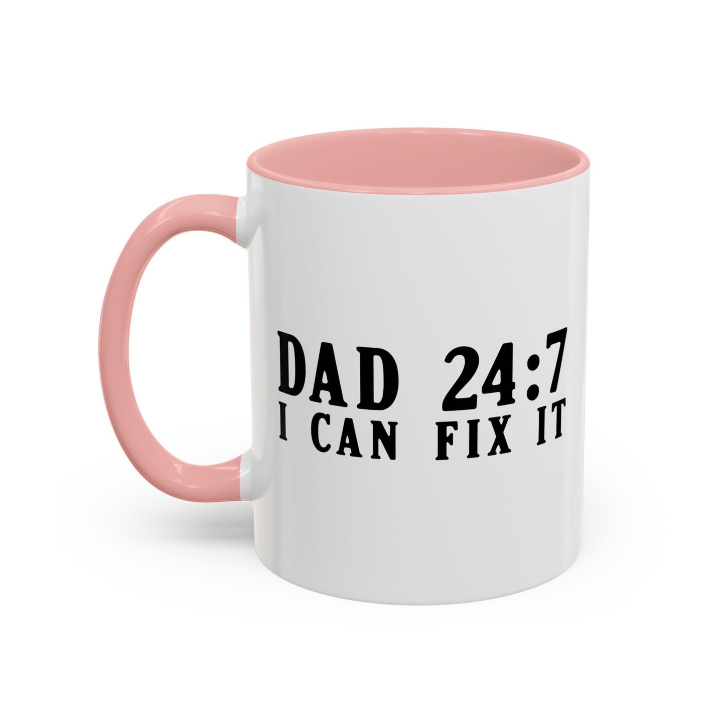 DAD 24-7 - I CAN FIX IT Accent BiColor Funny Sarcastic Mug