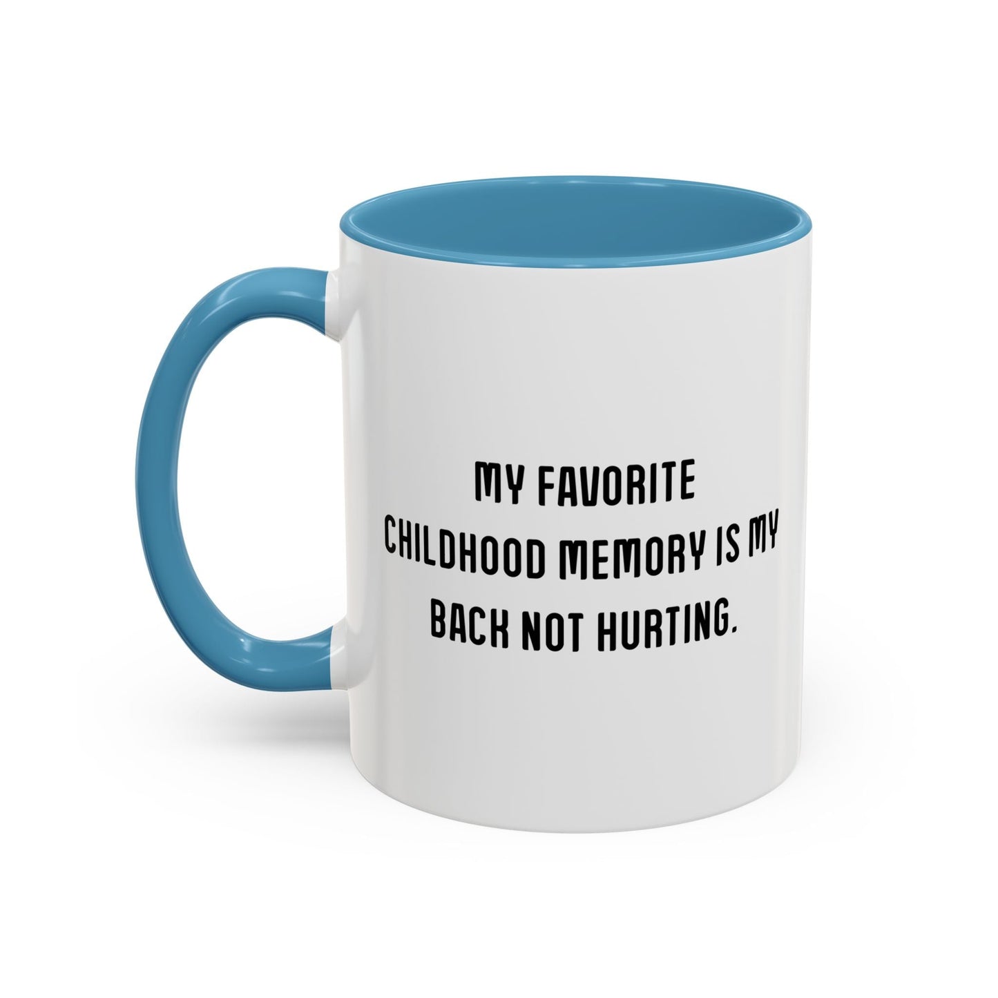 MY FAVORITE CHILDHOOD MEMORY IS... Accent BiColor Funny Sarcastic Mug