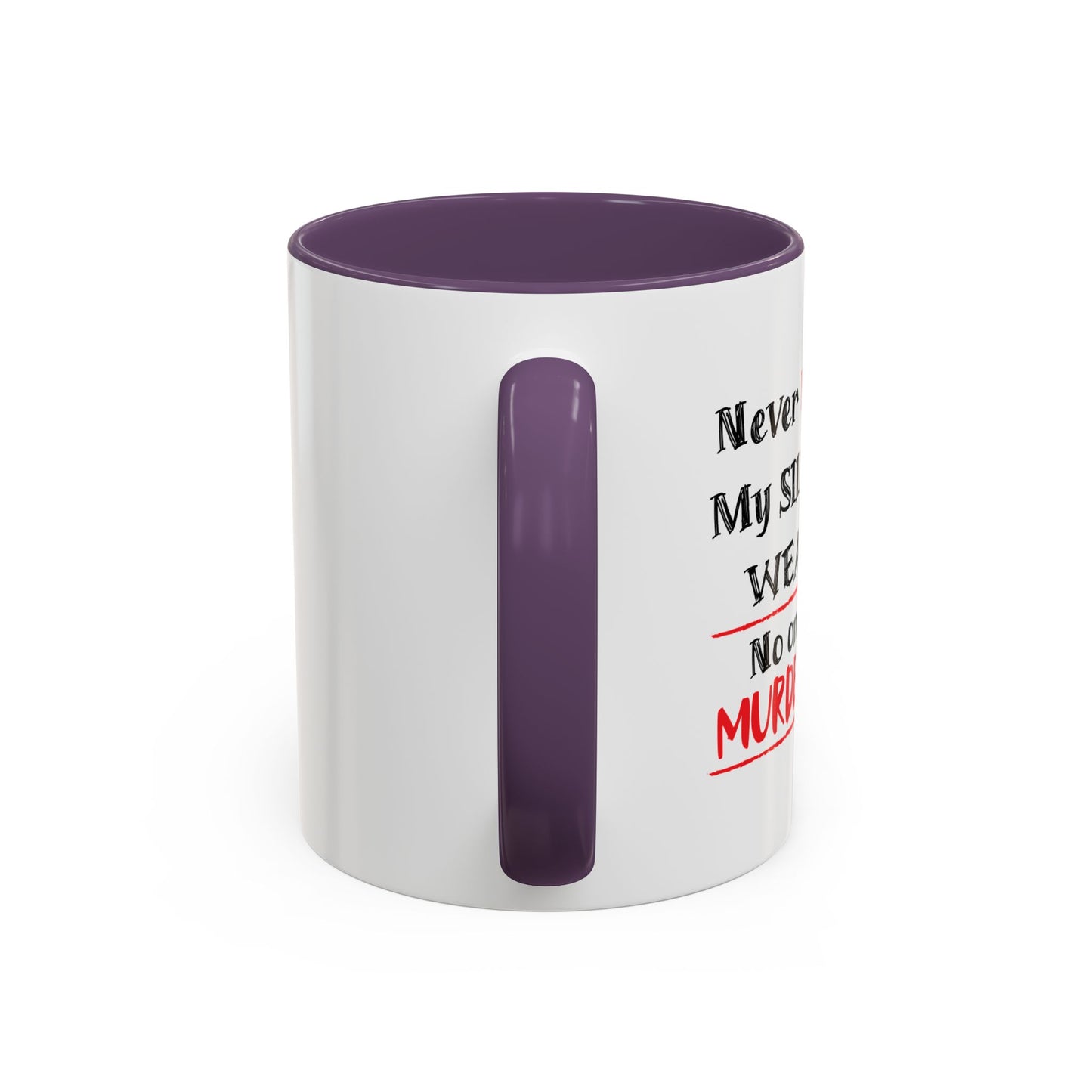 NEVER MISTAKE MY SILENCE FOR WEAKNESS Accent BiColor Funny Sarcastic Mug