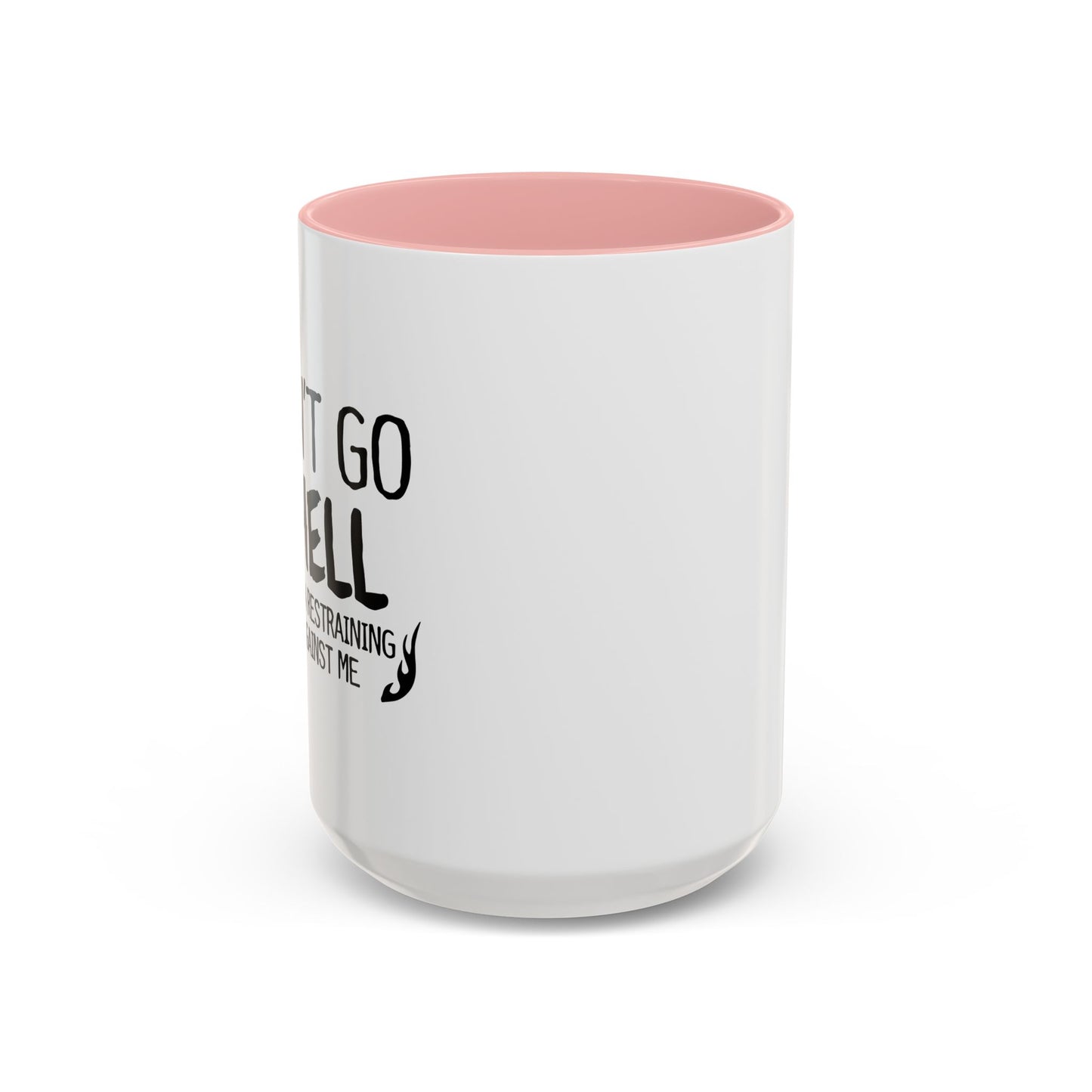 I CAN'T GO TO HELL Accent BiColor Funny Sarcastic Mug