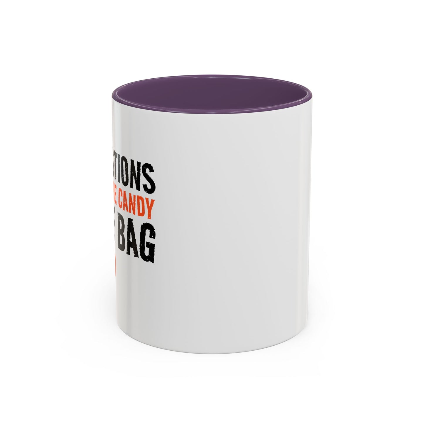 JUST PUT THE CANDY IN THE BAG Accent BiColor Funny Sarcastic Mug