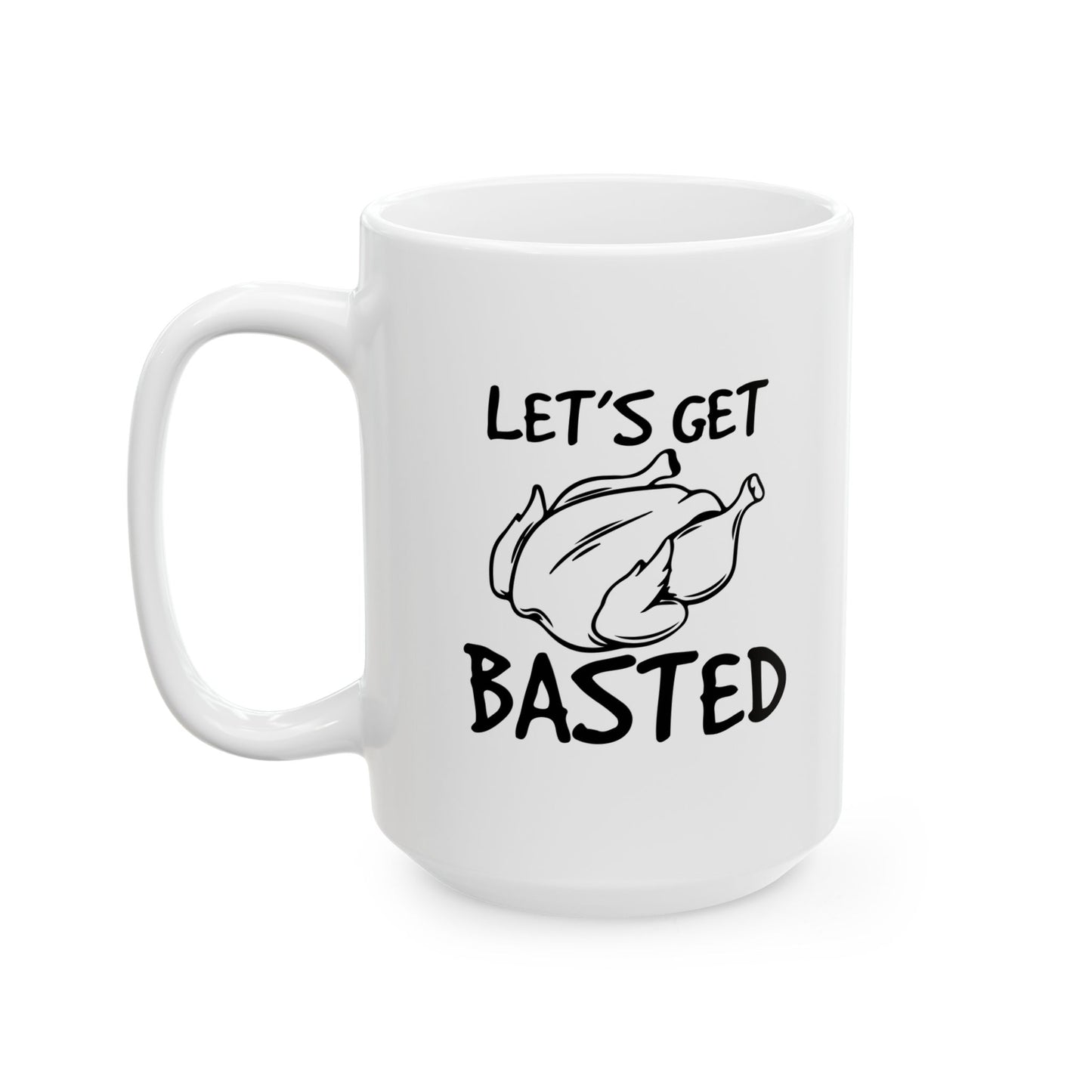 LET'S GET BASTED FUNNY SARCASTIC WHITE MUG