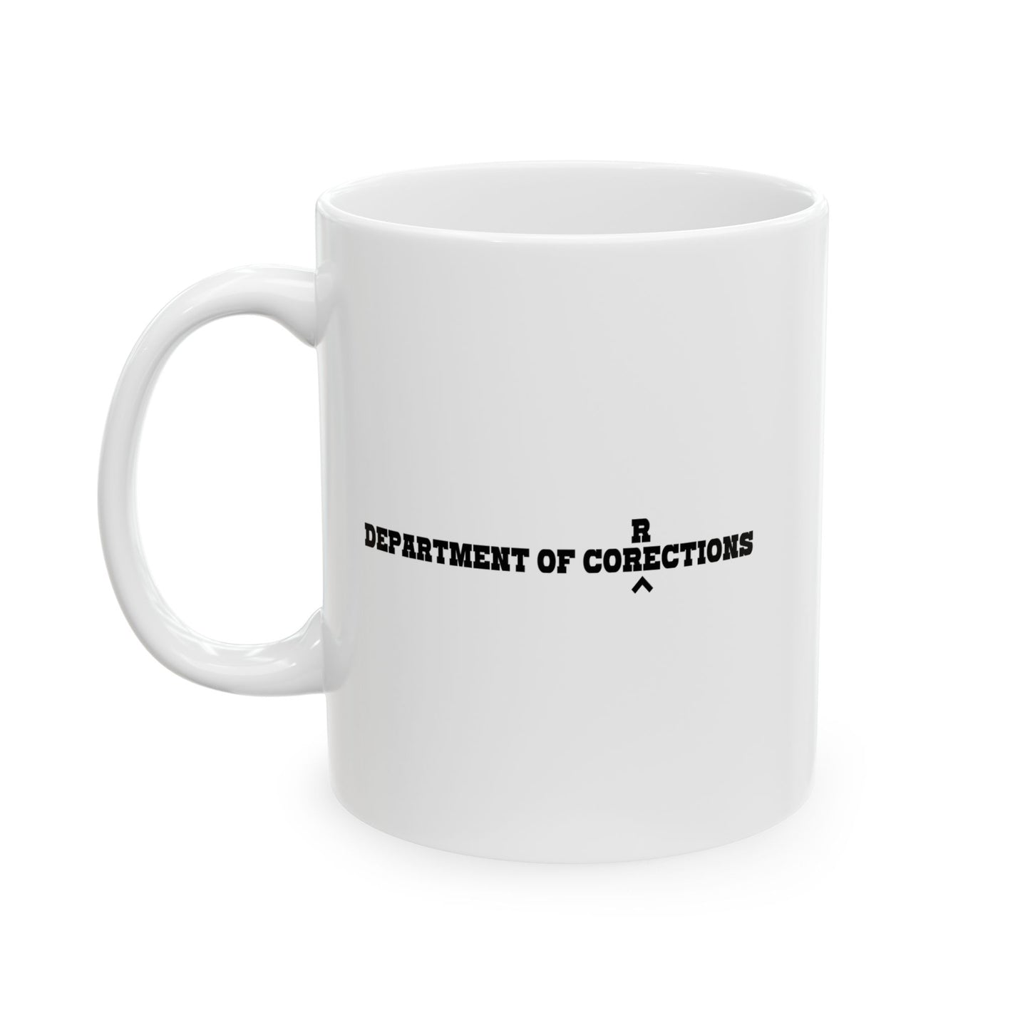 DEPARTMENT OF CORECTIONS FUNNY SARCASTIC MUG