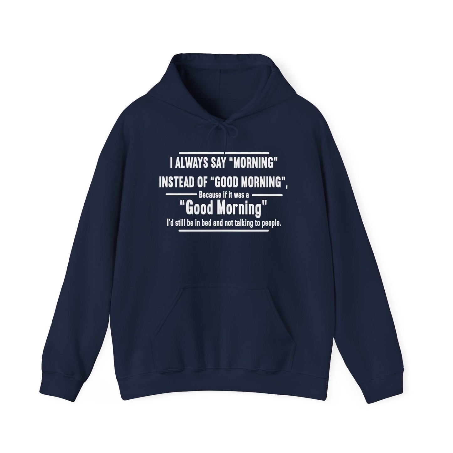 MORNING INSTEAD OF GOOD MORNING - Premium Unisex Funny Sarcastic Black Hoodie Sweatshirt