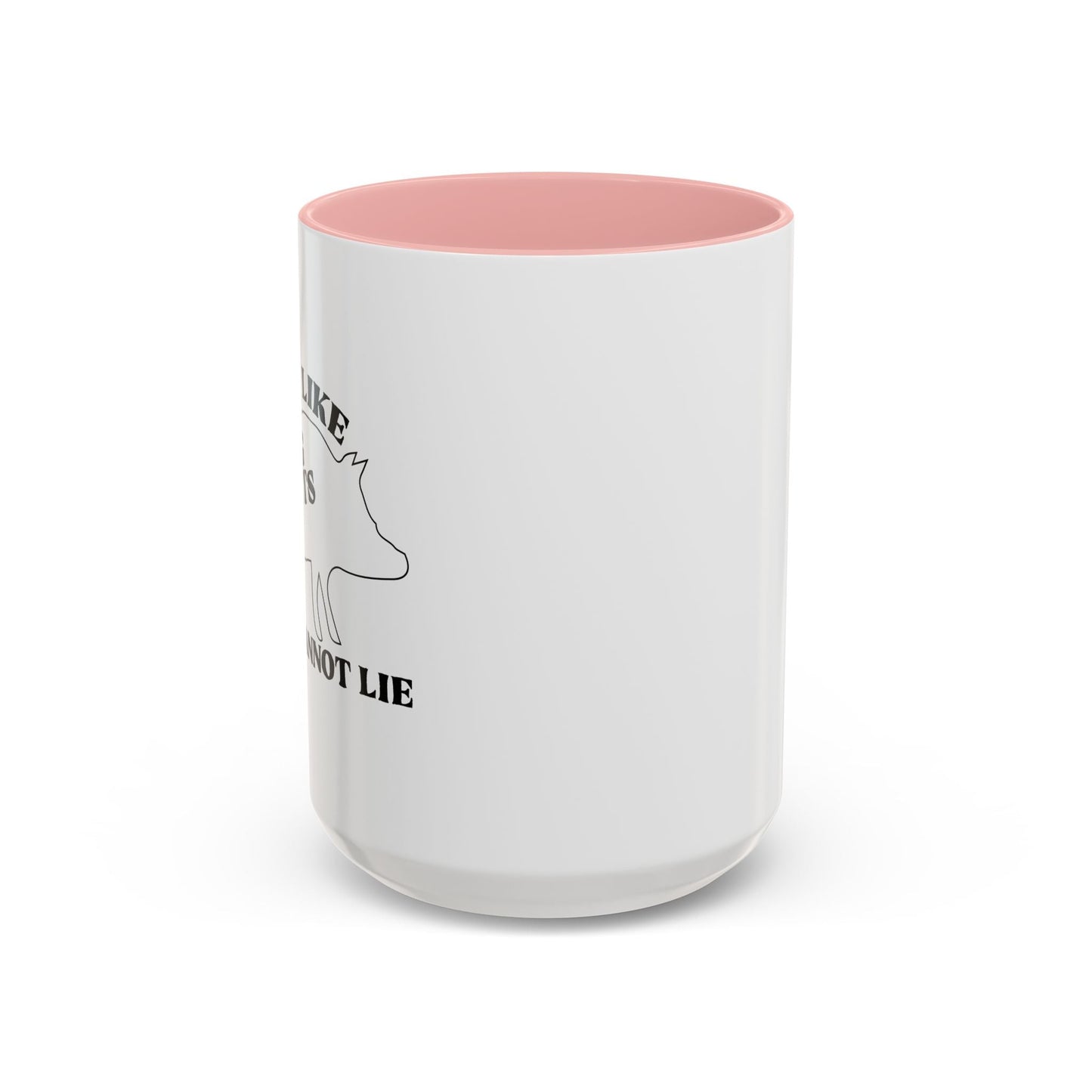 I LIKE PIG BUTTS AND I CANNOT LIE Accent BiColor Funny Sarcastic Mug