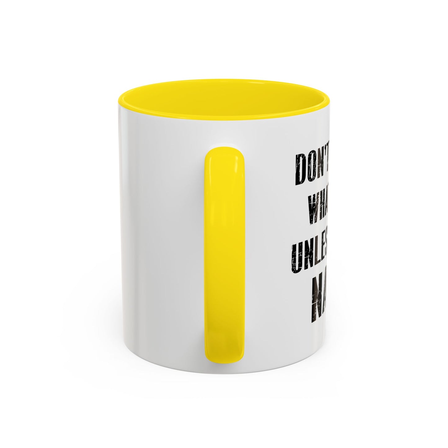 DON'T TELL ME WHAT TO DO Accent BiColor Funny Sarcastic Mug