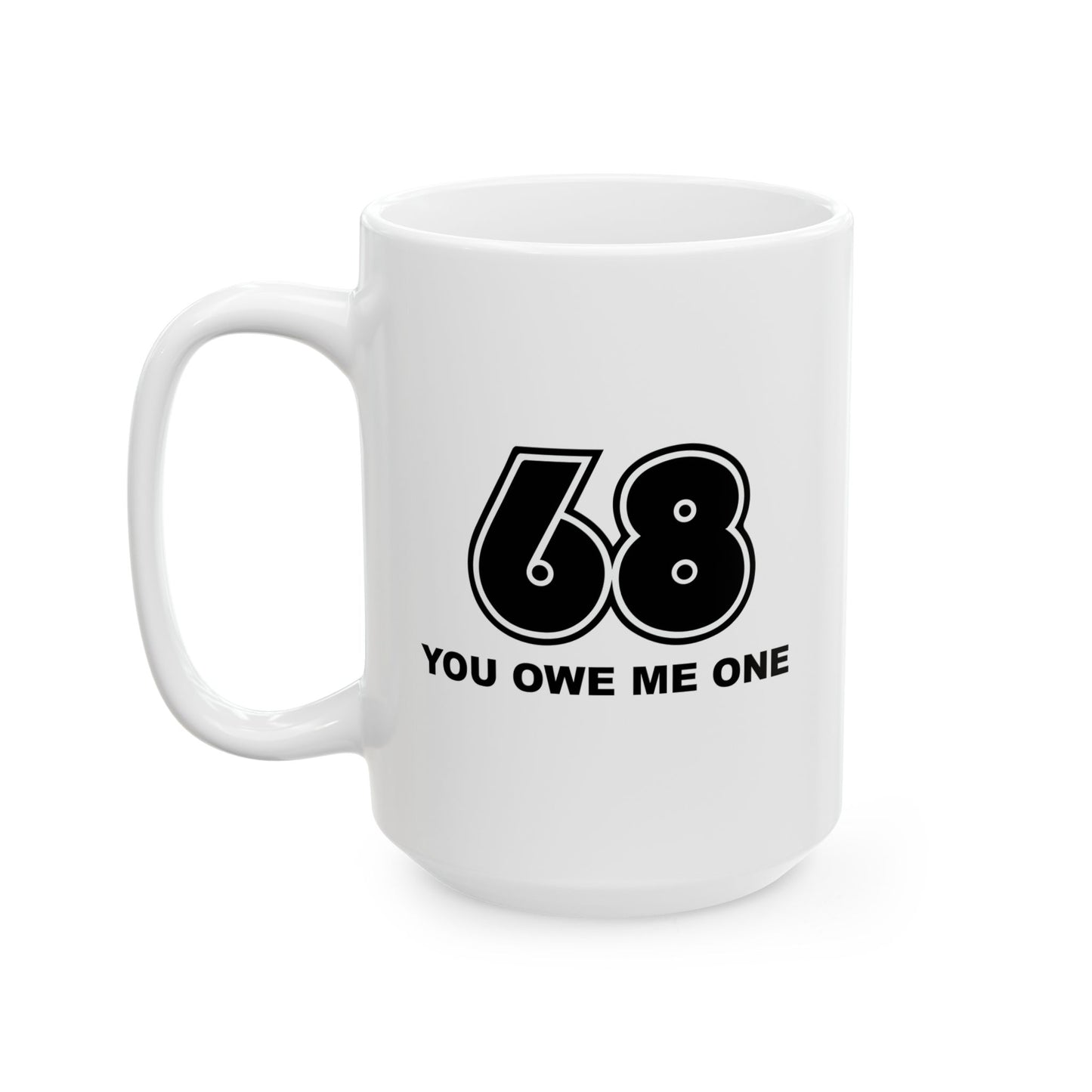 YOU OWE ME ONE FUNNY SARCASTIC MUG