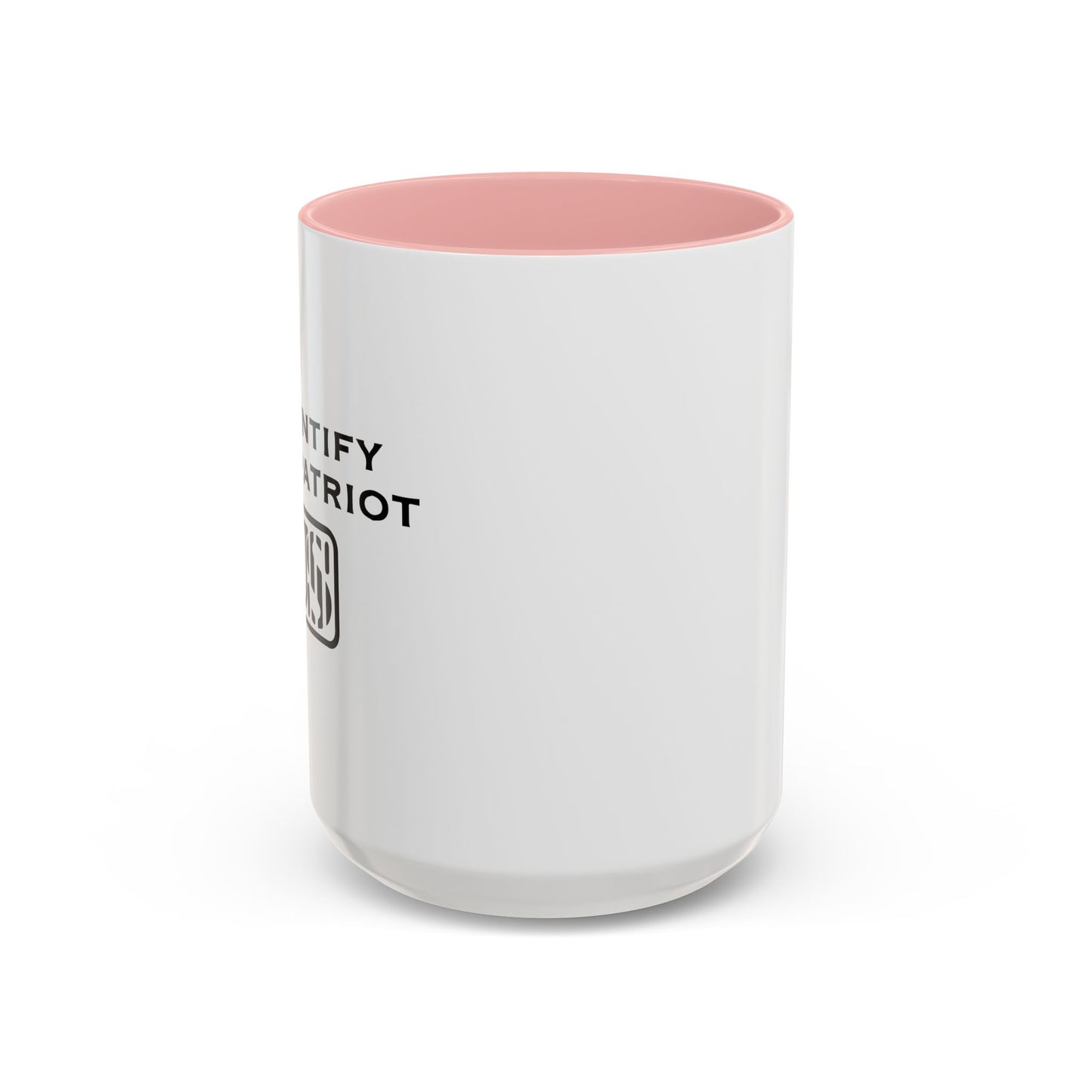 I IDENTIFY AS A PATRIOT Accent BiColor Funny Sarcastic Mug