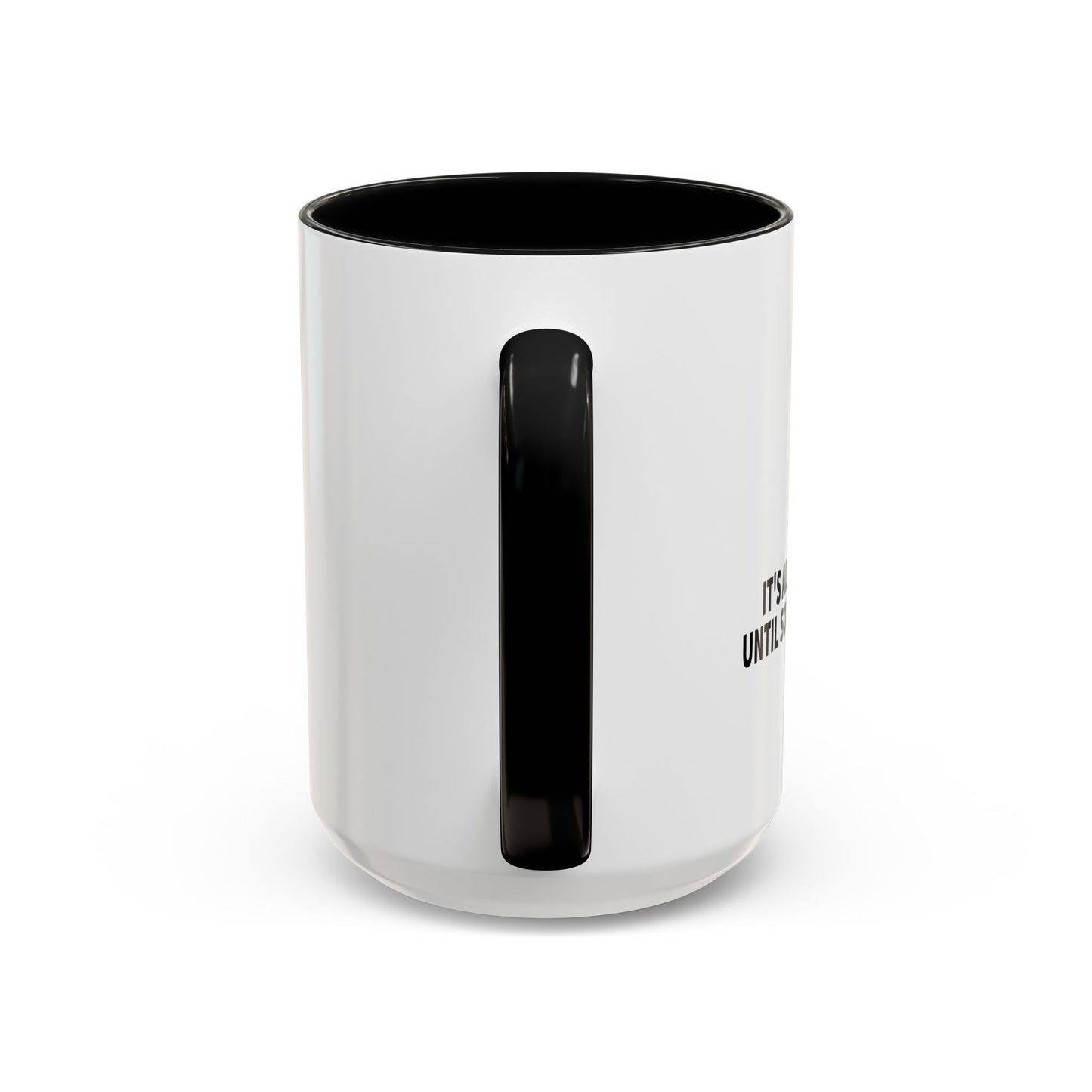 It's All Fun And Games Until Someone Loses A Nut Accent BiColor Funny Sarcastic Mug