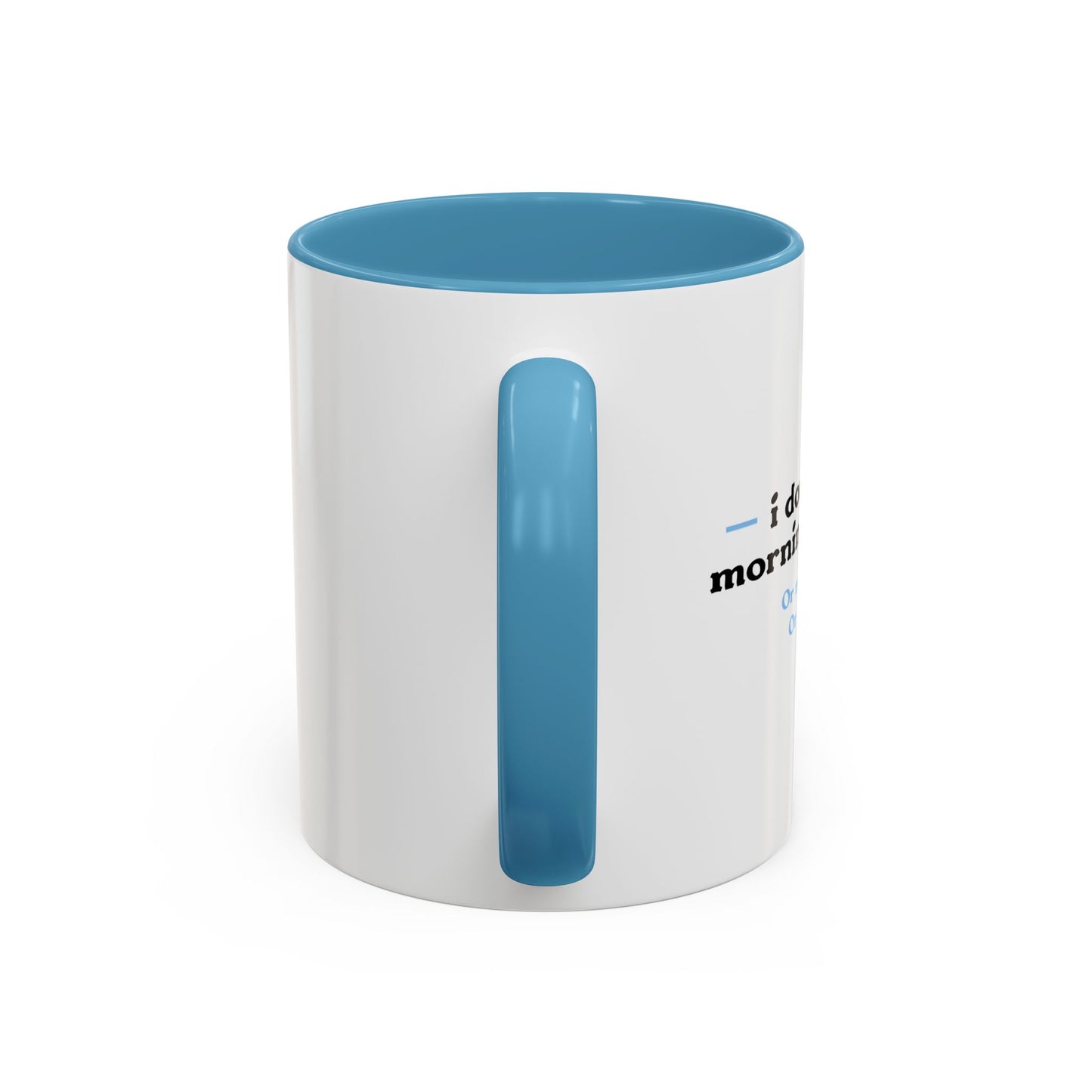 I DON'T LIKE MORNING PEOPLE Accent BiColor Funny Sarcastic Mug