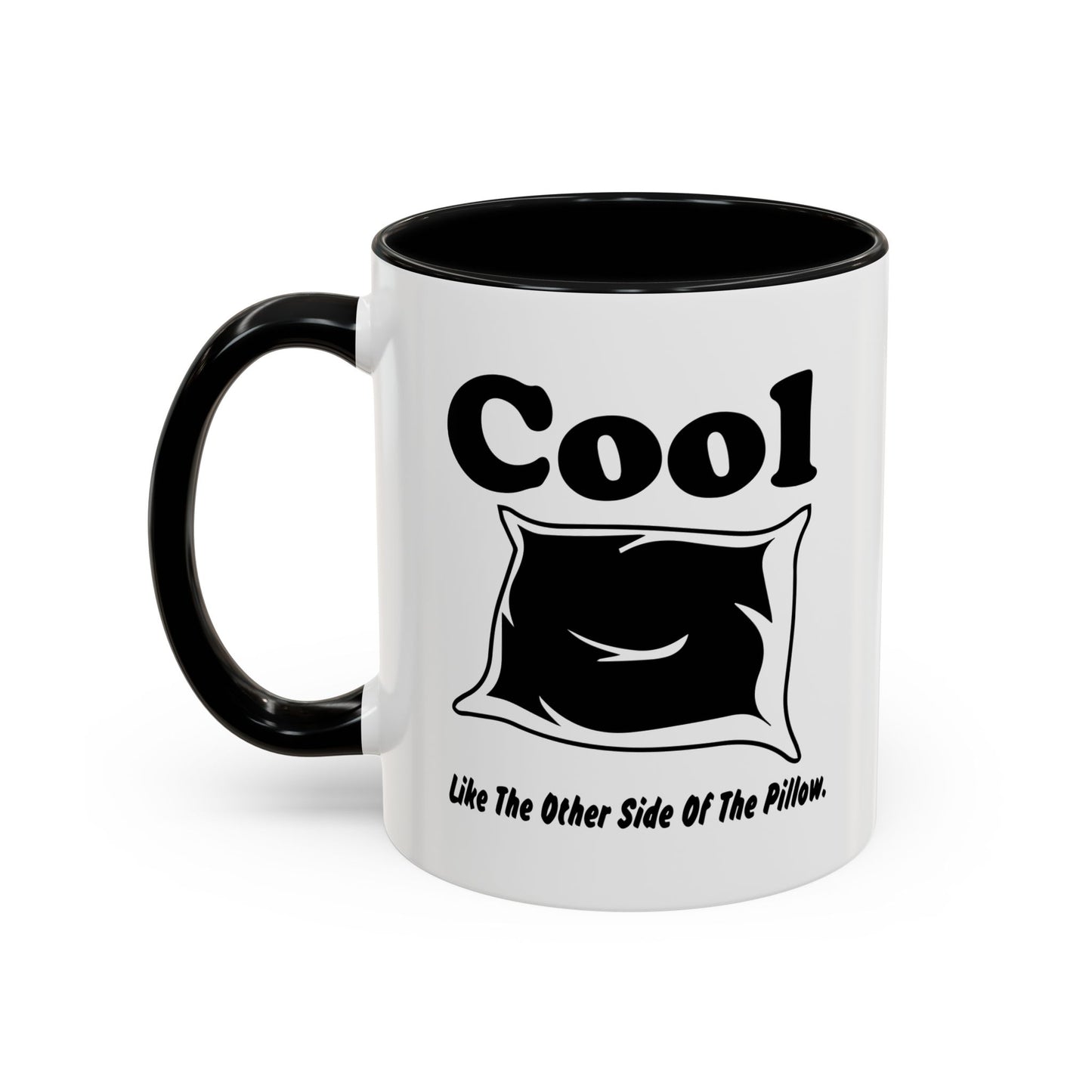 COOL LIKE THE OTHER SIDE OFTHE PILLOW Accent BiColor Funny Sarcastic Mug