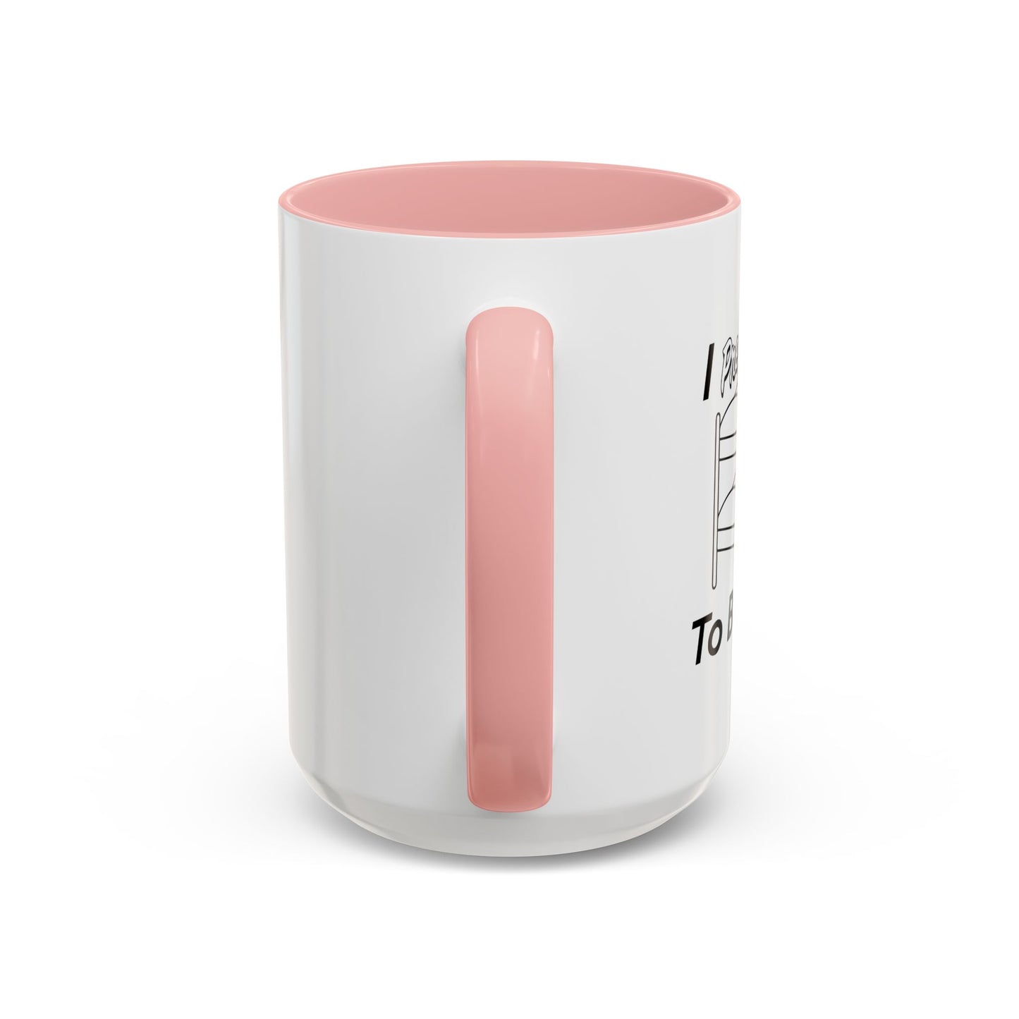 I PREFER TO BE ON TOP Accent BiColor Funny Sarcastic Mug