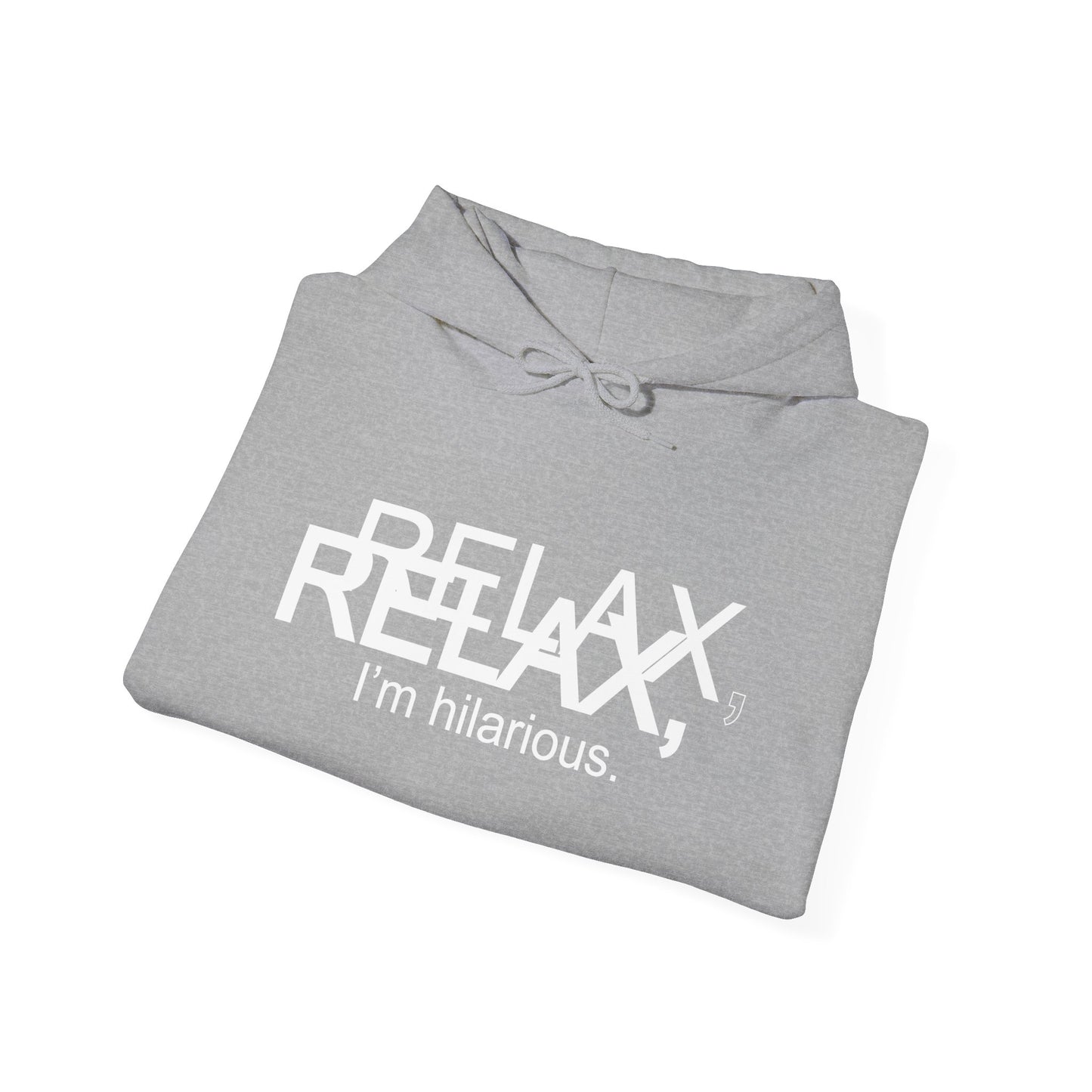 RELAX I'M HILARIOUS - Premium Unisex Funny Sarcastic Black Hoodie Sweatshirt