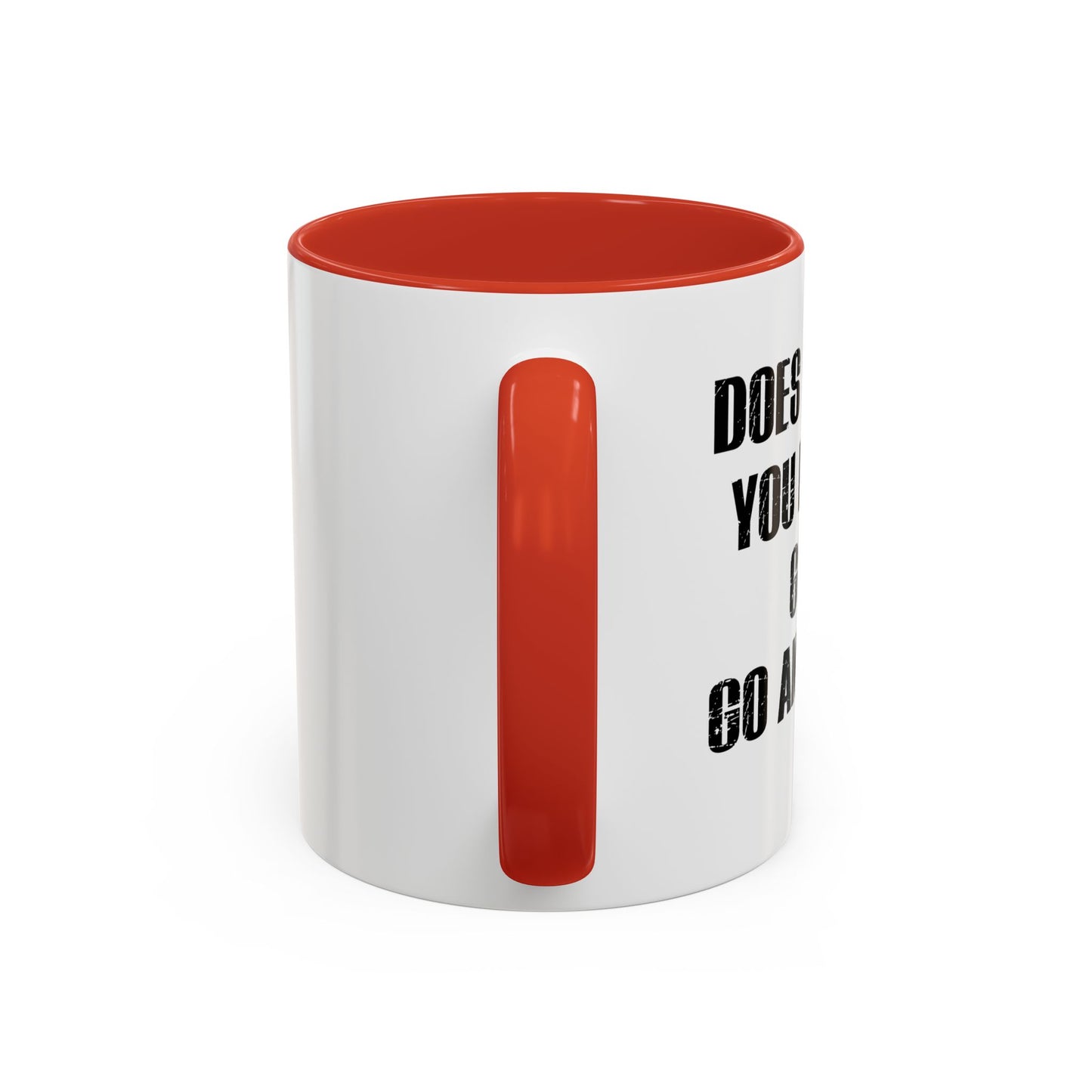 GO AND DO IT. Accent BiColor Funny Sarcastic Mug