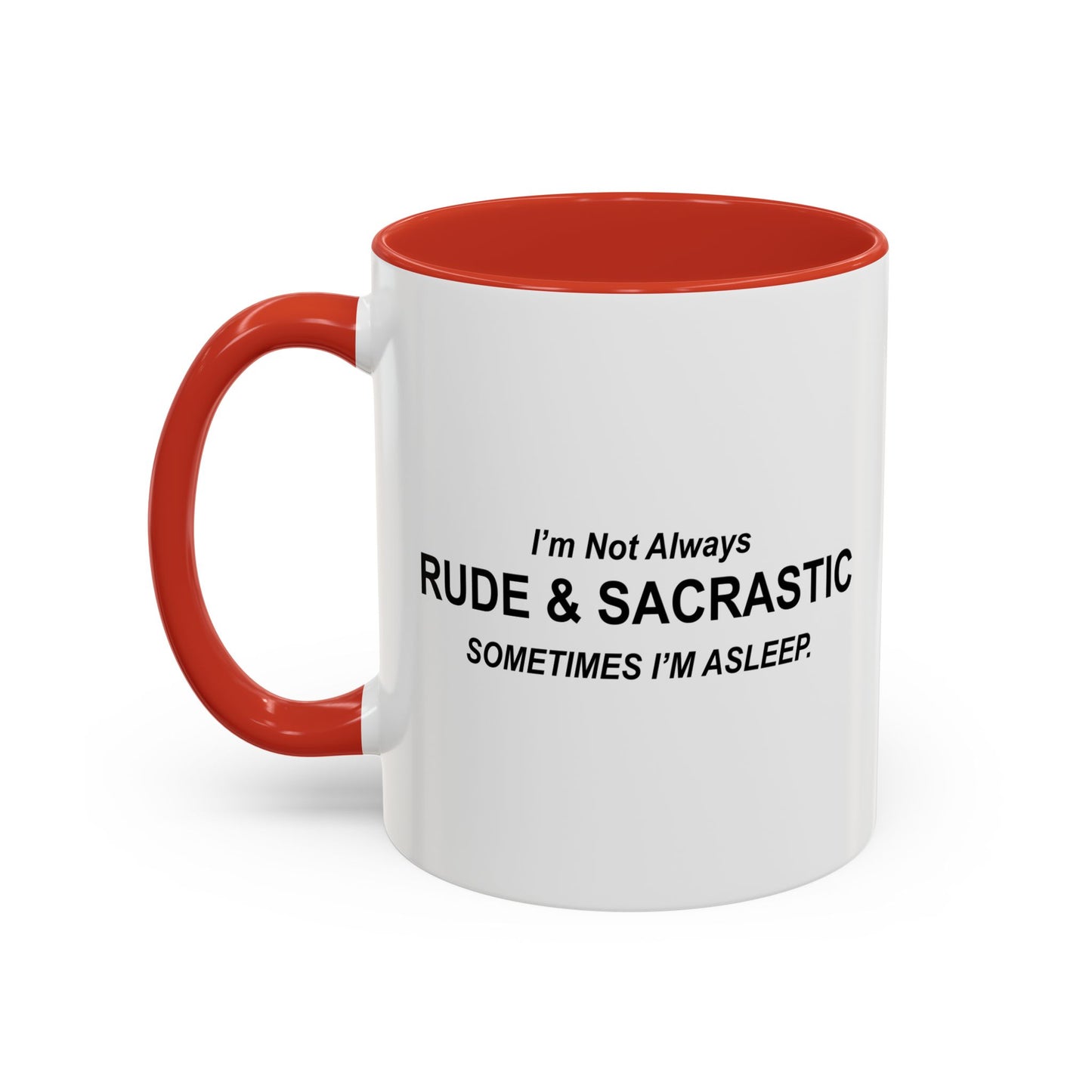 NOT ALWAYS RUDE & SARCASTIC Accent BiColor Funny Sarcastic Mug