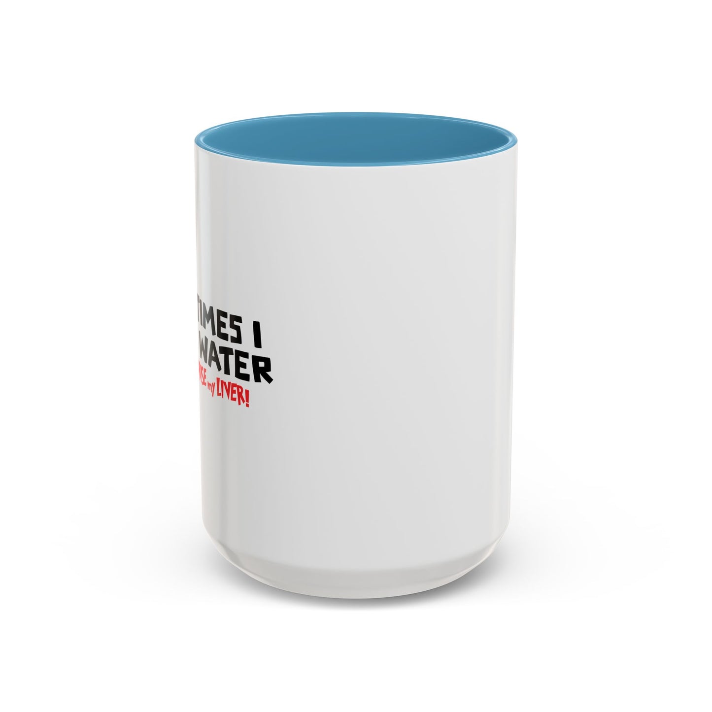 SOMETIMES I DRINK Accent BiColor Funny Sarcastic Mug