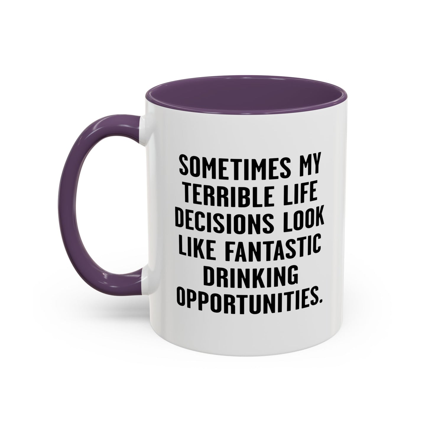 MY TERRIBLE LIFE DECISIONS Accent BiColor Funny Sarcastic Mug