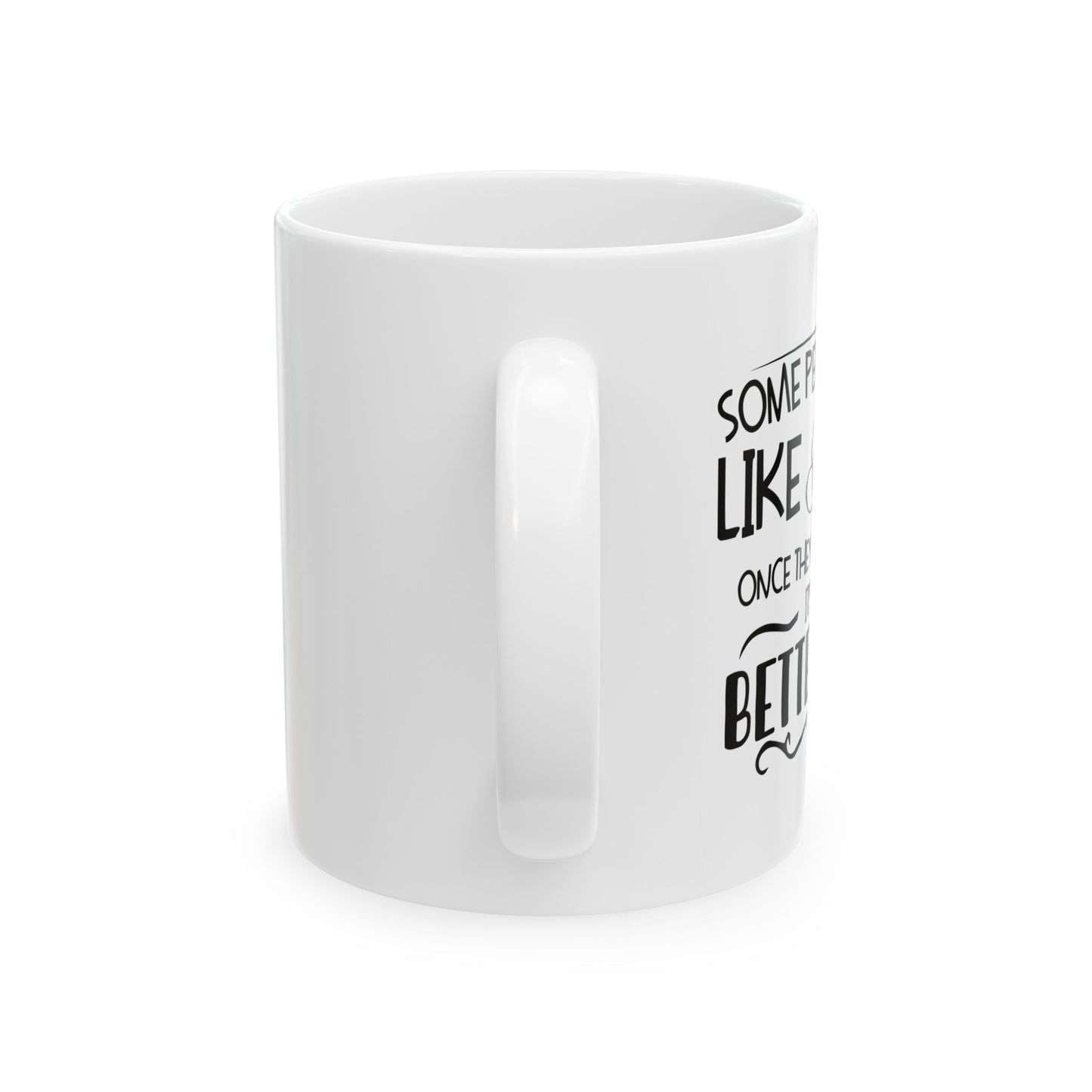 SOME PEOPLE ARE LIKE CLOUDS FUNNY SARCASTIC WHITE MUG