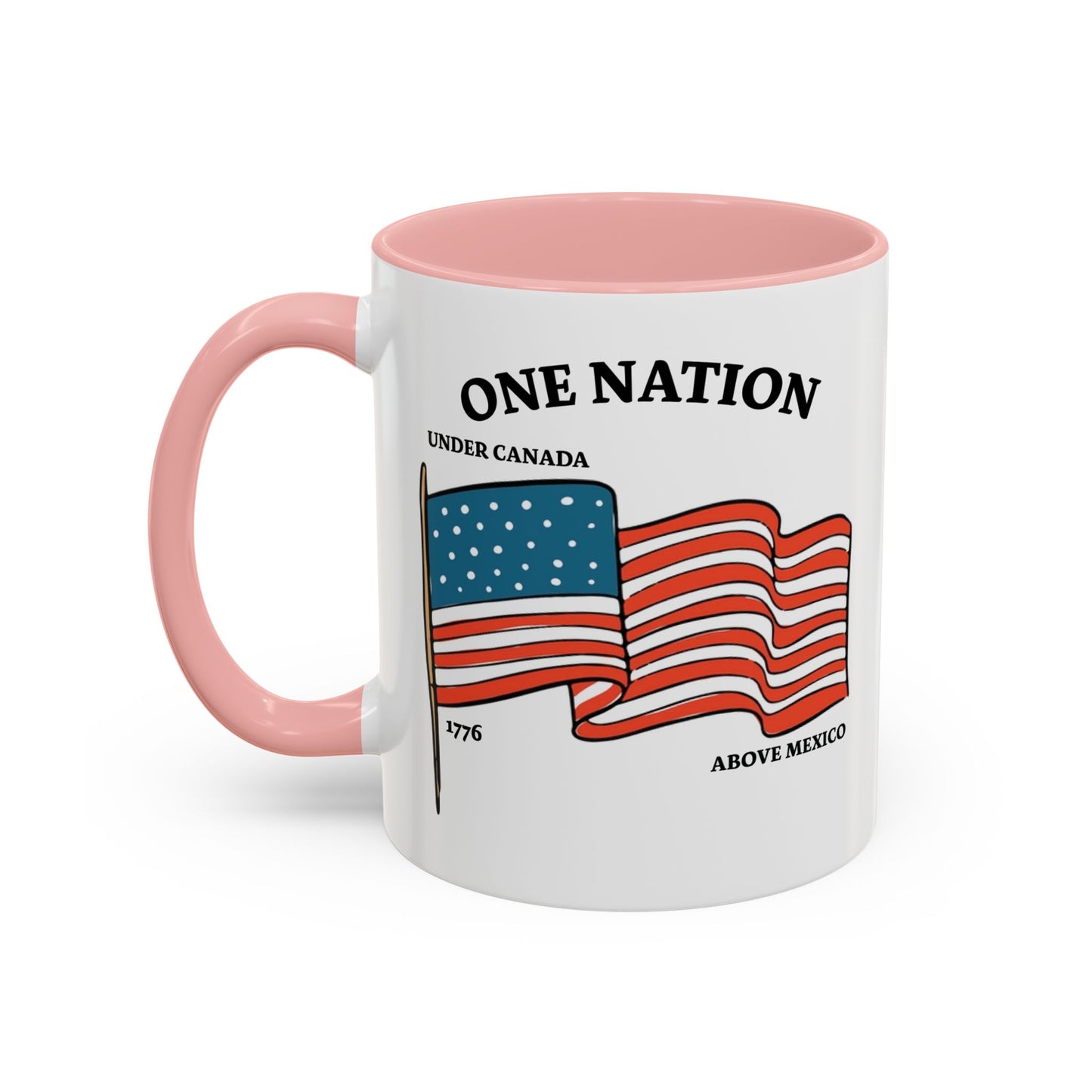 ONE NATION UNDER CANADA ABOVE MEXICO Accent BiColor Funny Sarcastic Mug