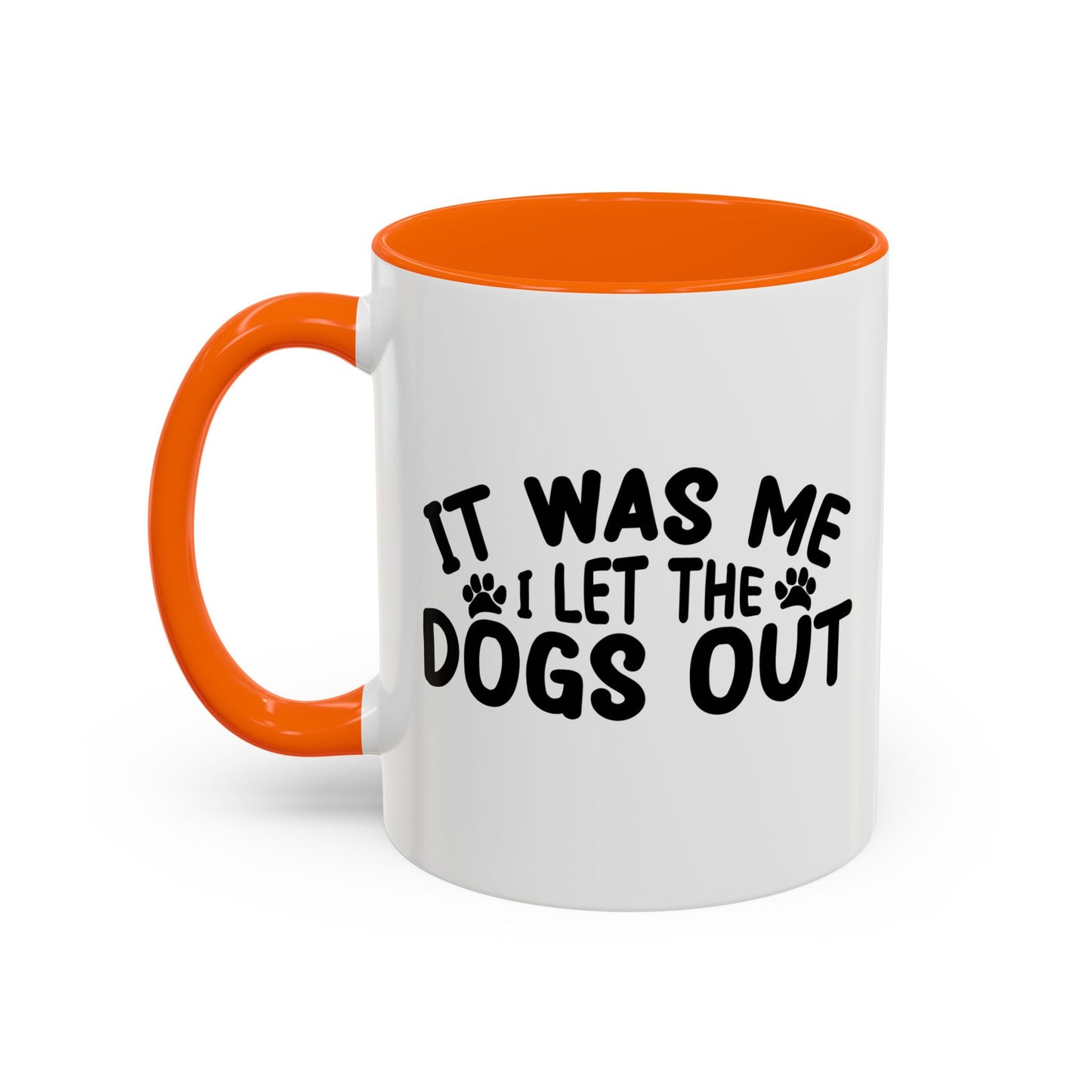 IT WAS ME I LET THE DOGS OUT Accent BiColor Funny Sarcastic Mug