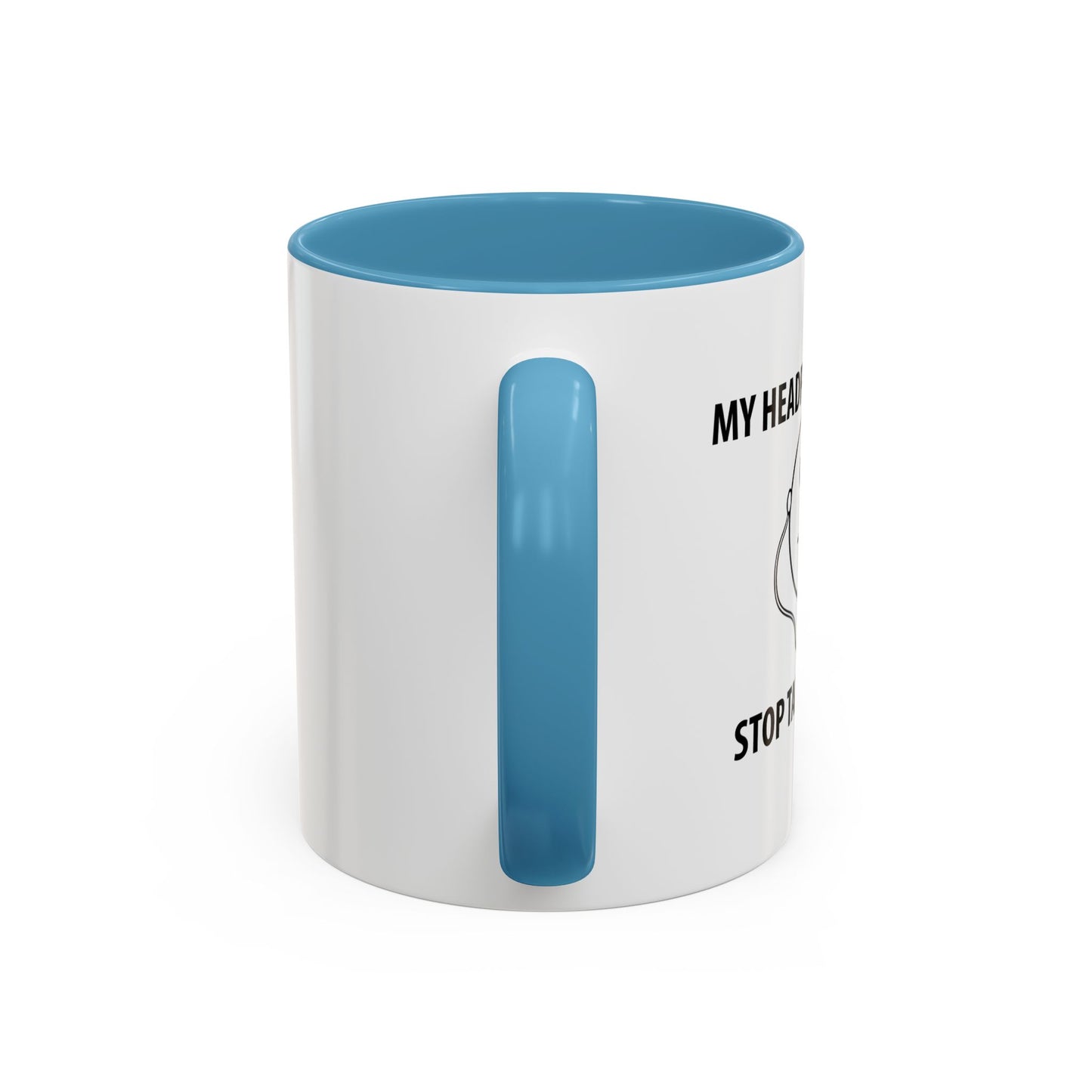 STOP TALKING TO ME Accent BiColor Funny Sarcastic Mug