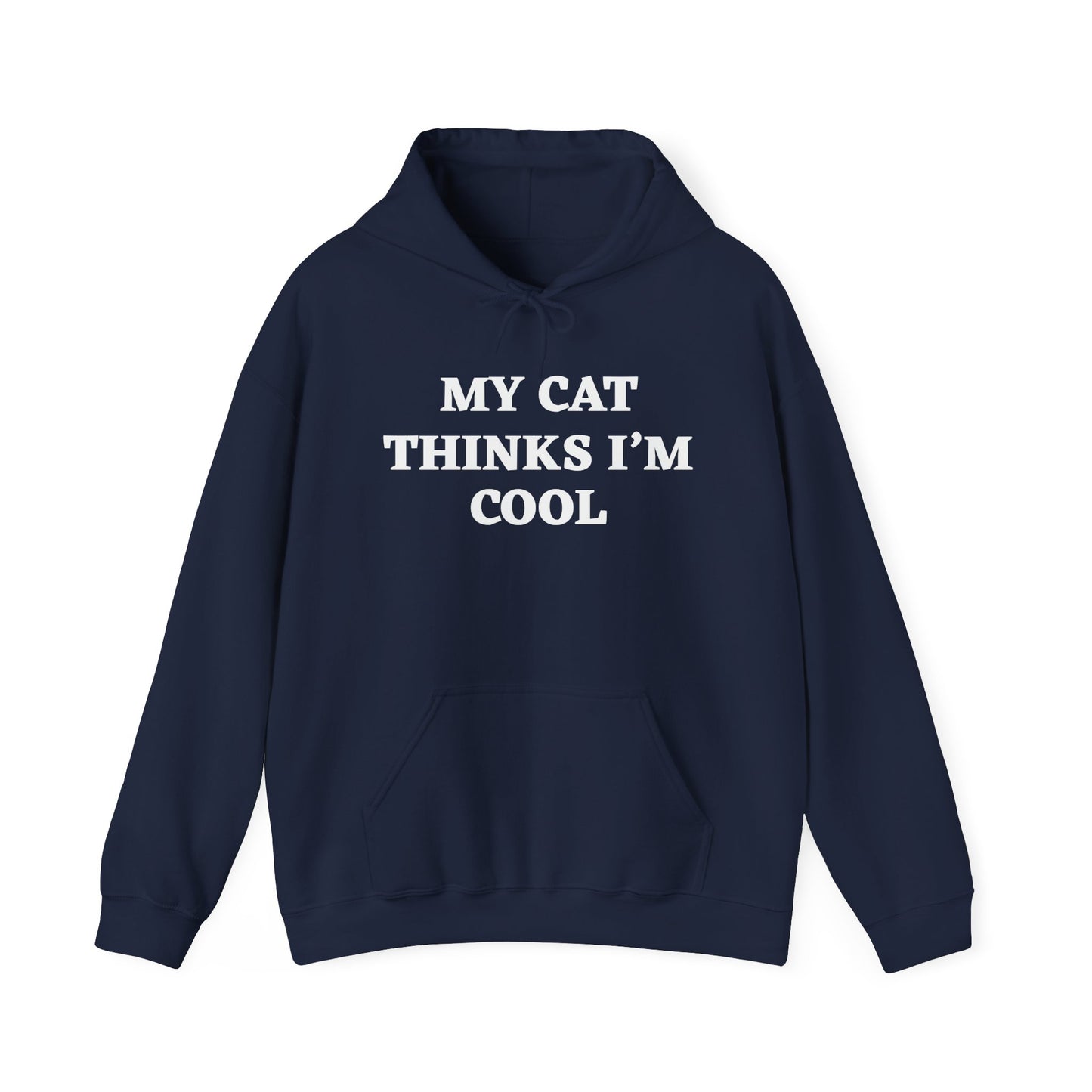 MY CAT THINKS I'M COOL - Premium Unisex Funny Sarcastic Black Hoodie Sweatshirt