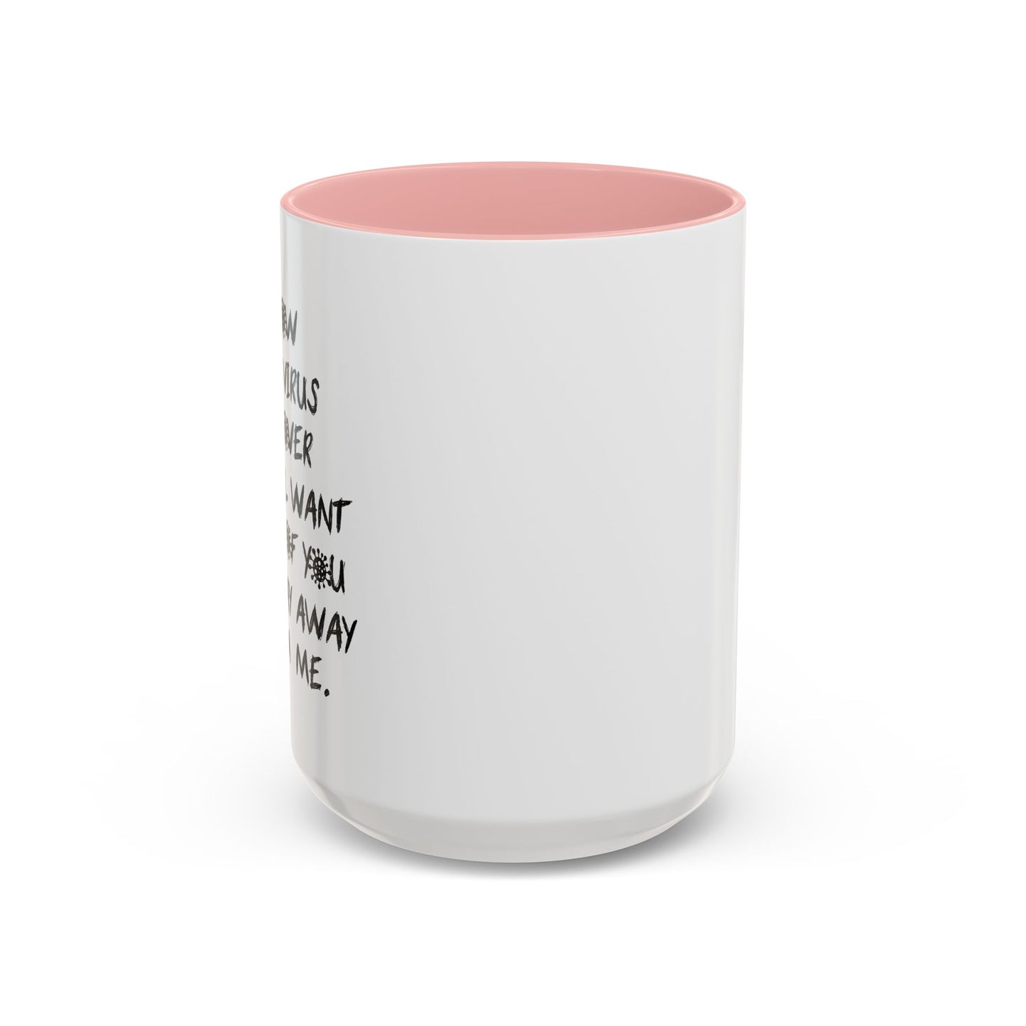 NOW THE VIRUS IS OVER Accent BiColor Funny Sarcastic Mug