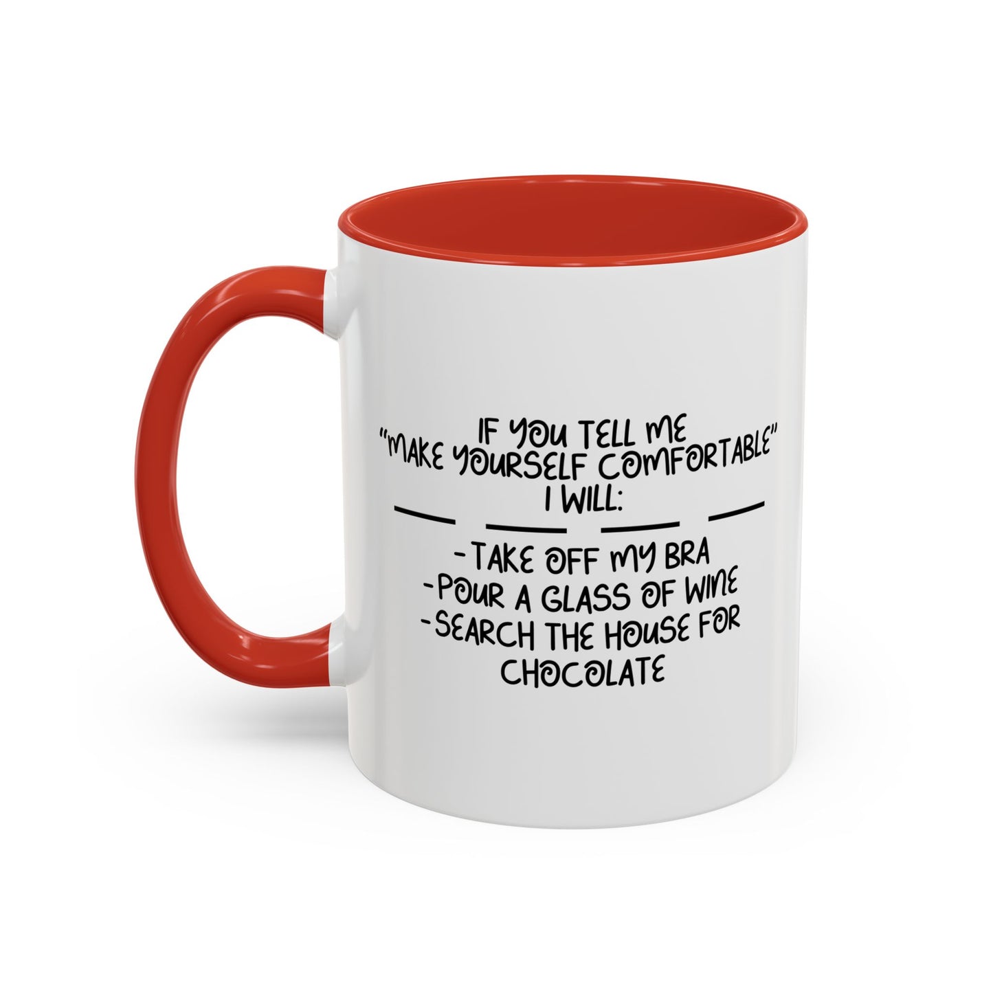 MAKE YOURSELF COMFORTABLE Accent BiColor Funny Sarcastic Mug