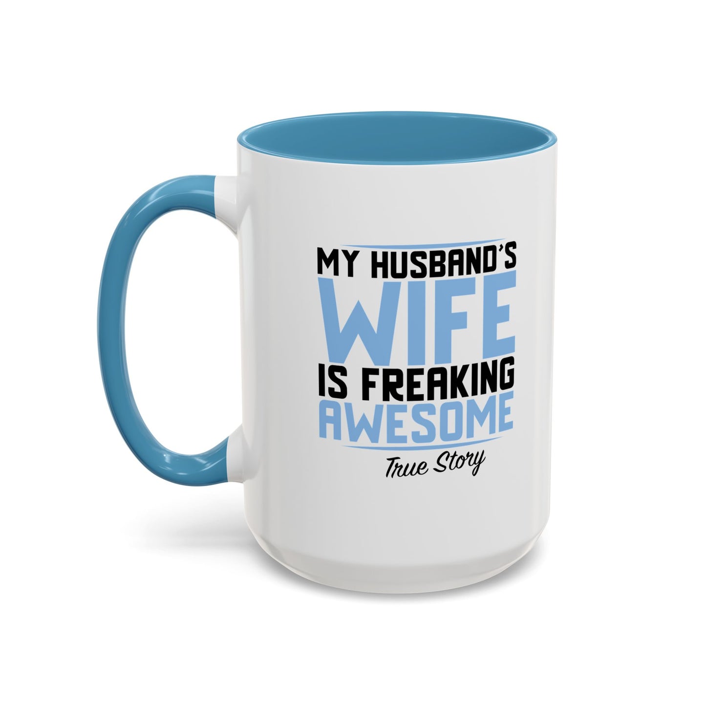 MY HUSBAND'S WIFE IS FREAKING AWESOME Accent BiColor Funny Sarcastic Mug