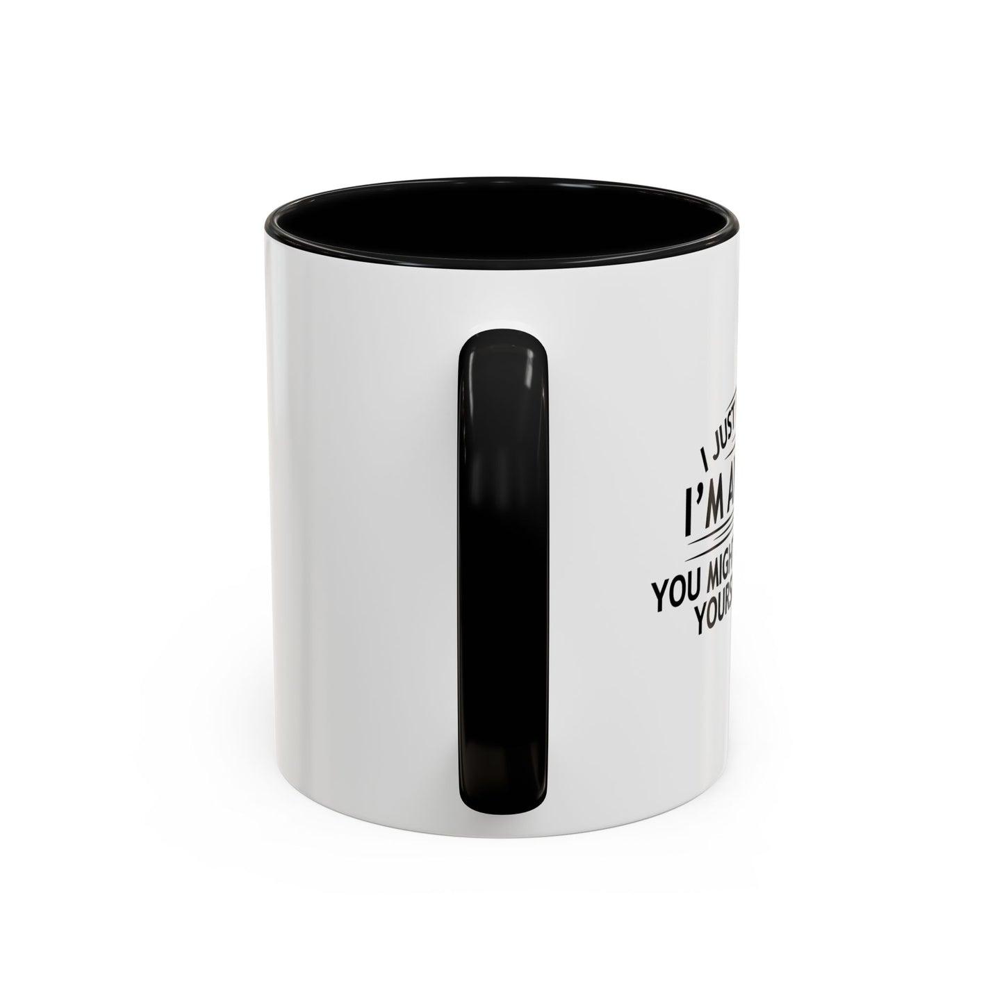 YOU MIGHT WANT TO GET YOURSELF TESTED Accent BiColor Funny Sarcastic Mug