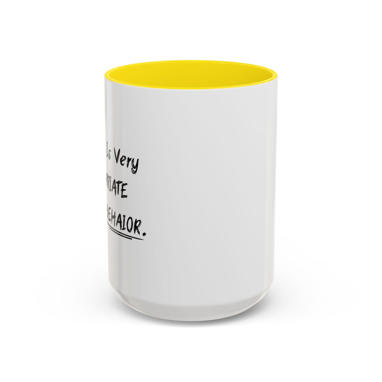 MY AGE IS VERY INAPPROPRIATE FOR MY BEHAVIOR Accent BiColor Funny Sarcastic Mug