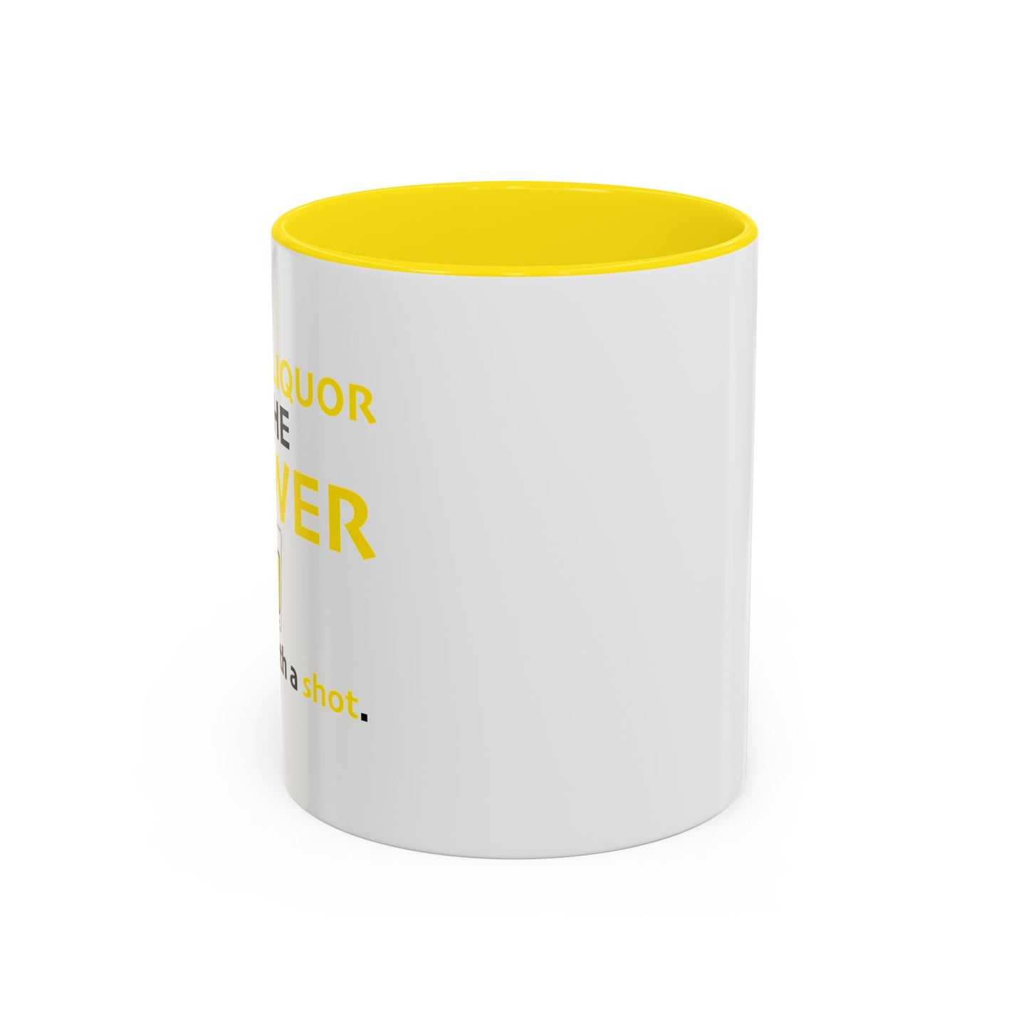 I DOUBT LIQUOR IS THE ANSWER Accent BiColor Funny Sarcastic Mug