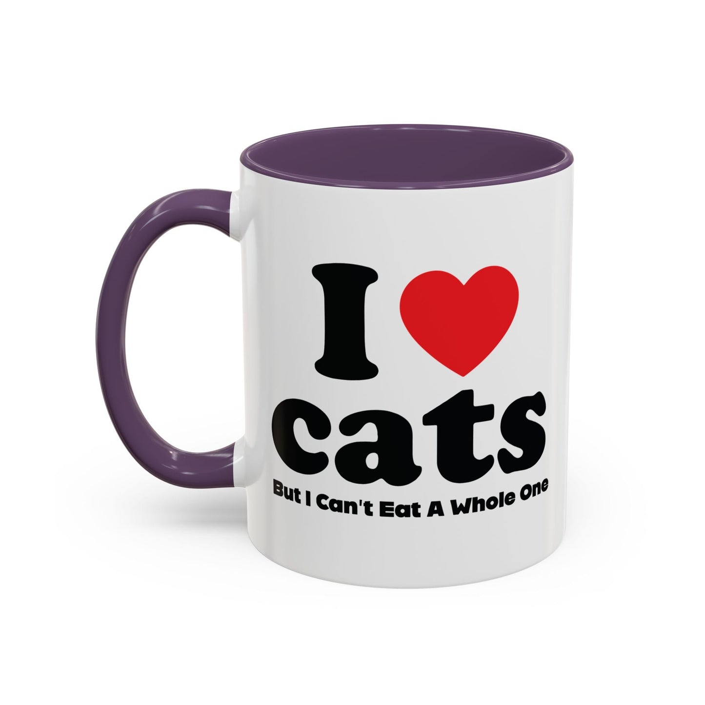 I LOVE CATS, BUT I CAN'T EAT A WHOLE ONE Accent BiColor Funny Sarcastic Mug