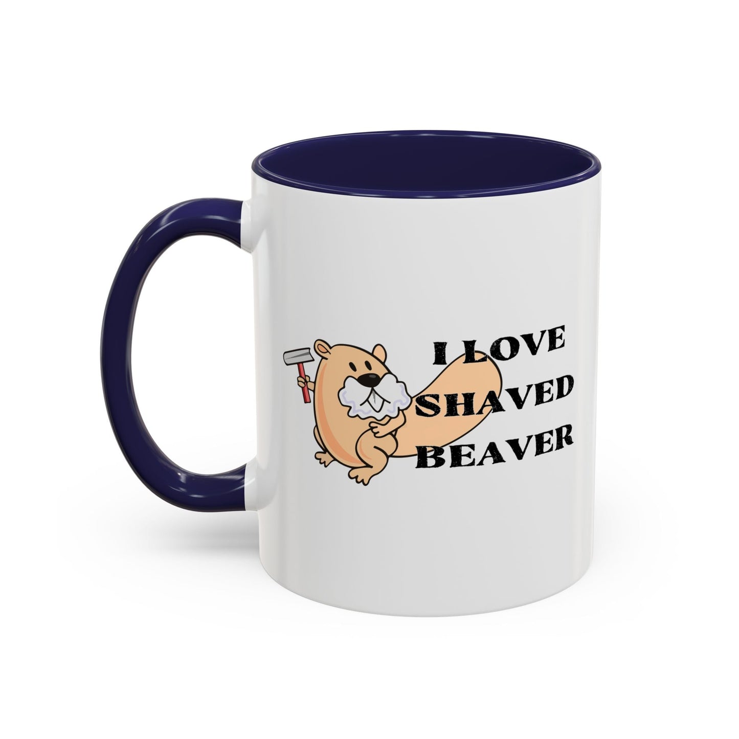 I LOVE SHAVED BEAVER Accent BiColor Funny Sarcastic Mug