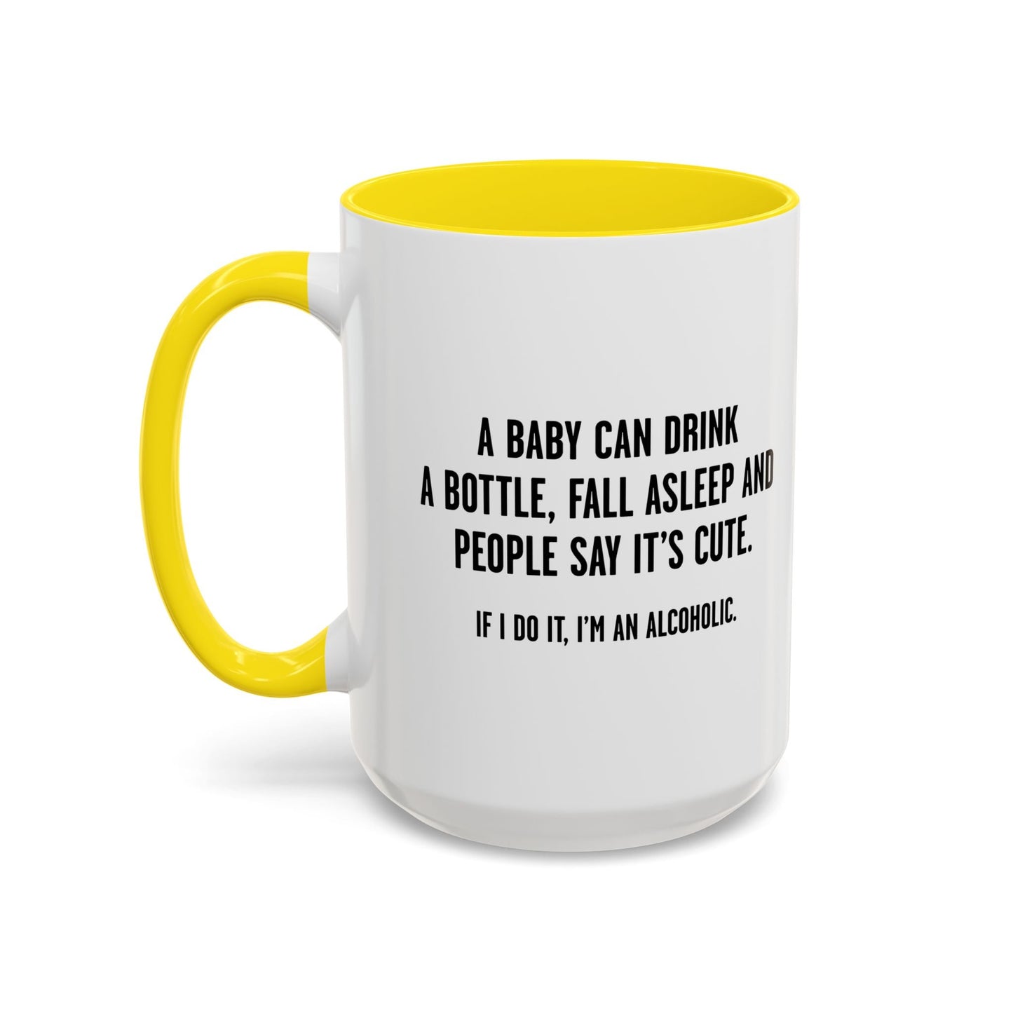 IF I DO IT, I’M AN ALCOHOLIC. Accent BiColor Funny Sarcastic Mug