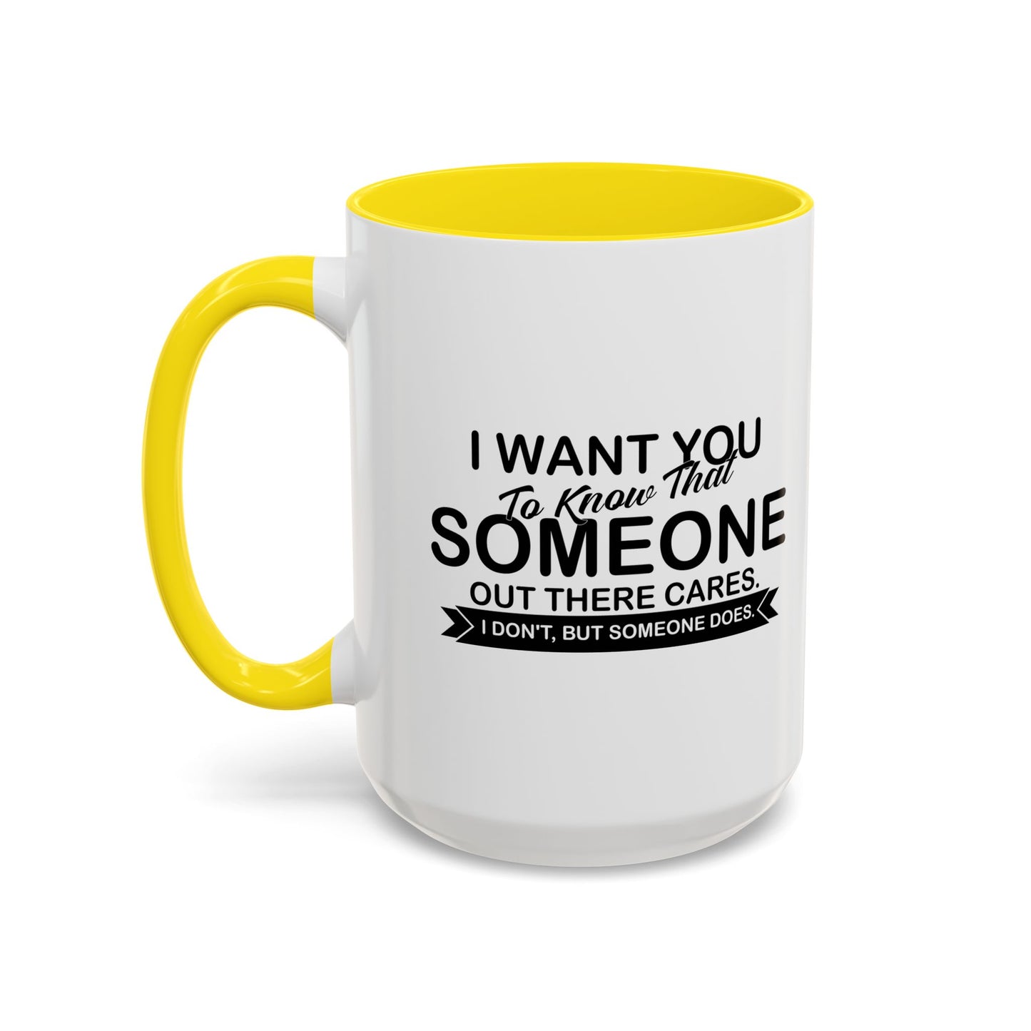 SOMEONE OUT THERE CARES Accent BiColor Funny Sarcastic Mug