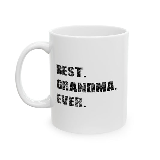 BEST. GRANDMA. EVER. FUNNY SARCASTIC WHITE MUG