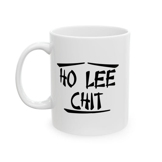 HO LEE CHIT FUNNY SARCASTIC MUG