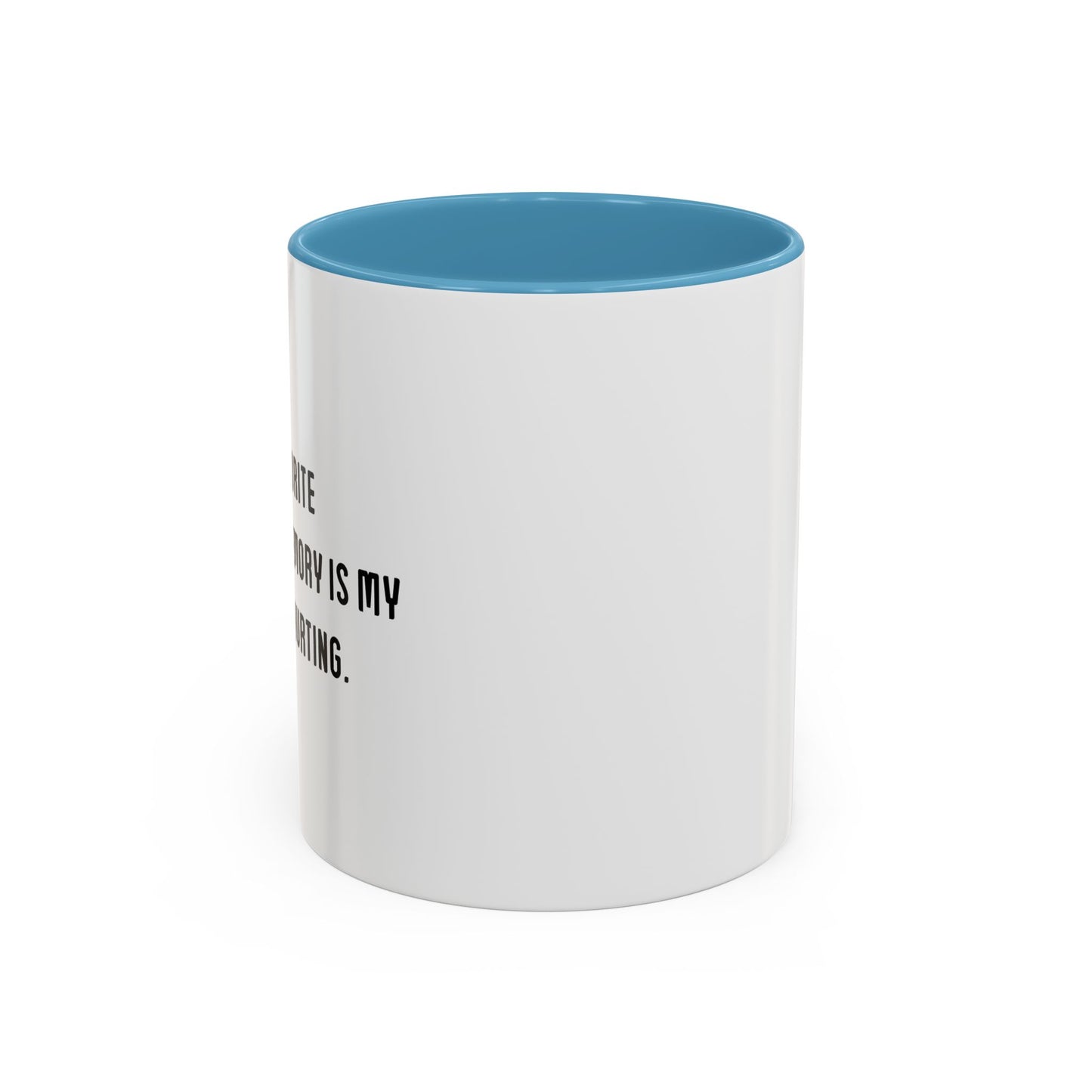 MY FAVORITE CHILDHOOD MEMORY IS... Accent BiColor Funny Sarcastic Mug