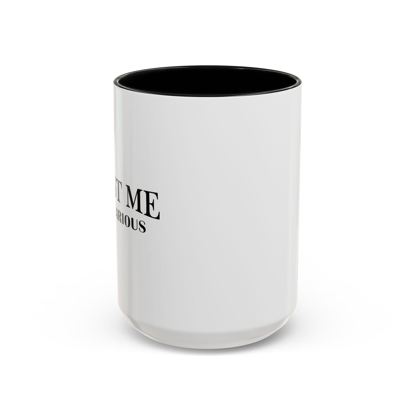 TRUST ME IM HILARIOUS Accent BiColor Funny Sarcastic Mug