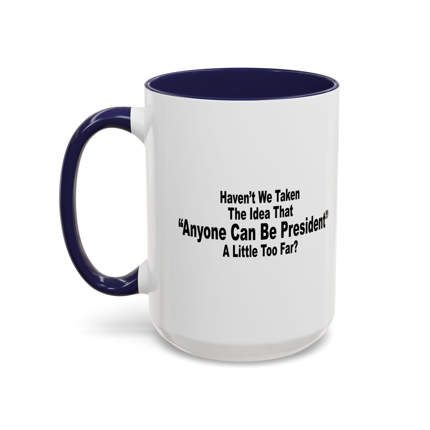 A LITTLE TOO FAR Accent BiColor Funny Sarcastic Mug