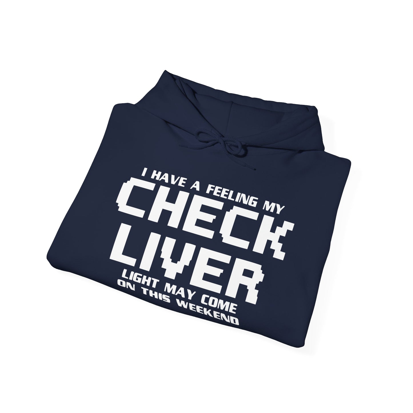 CHECK LIVER LIGHT MAY COME ON THIIS WEEKEND - Premium Unisex Funny Sarcastic Black Hoodie Sweatshirt