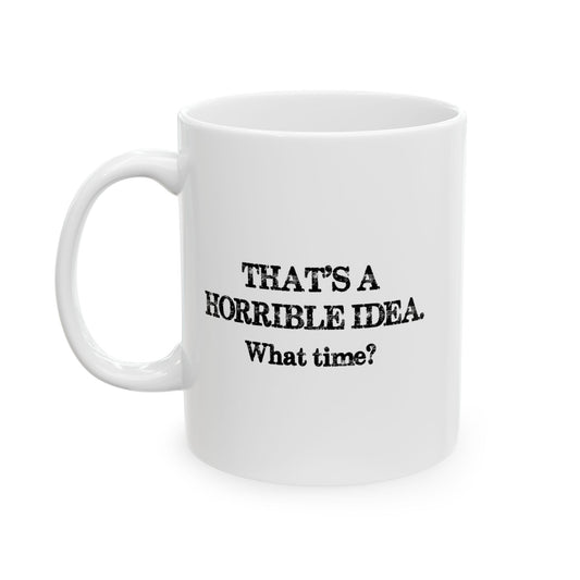 WHAT TIME? FUNNY SARCASTIC WHITE MUG