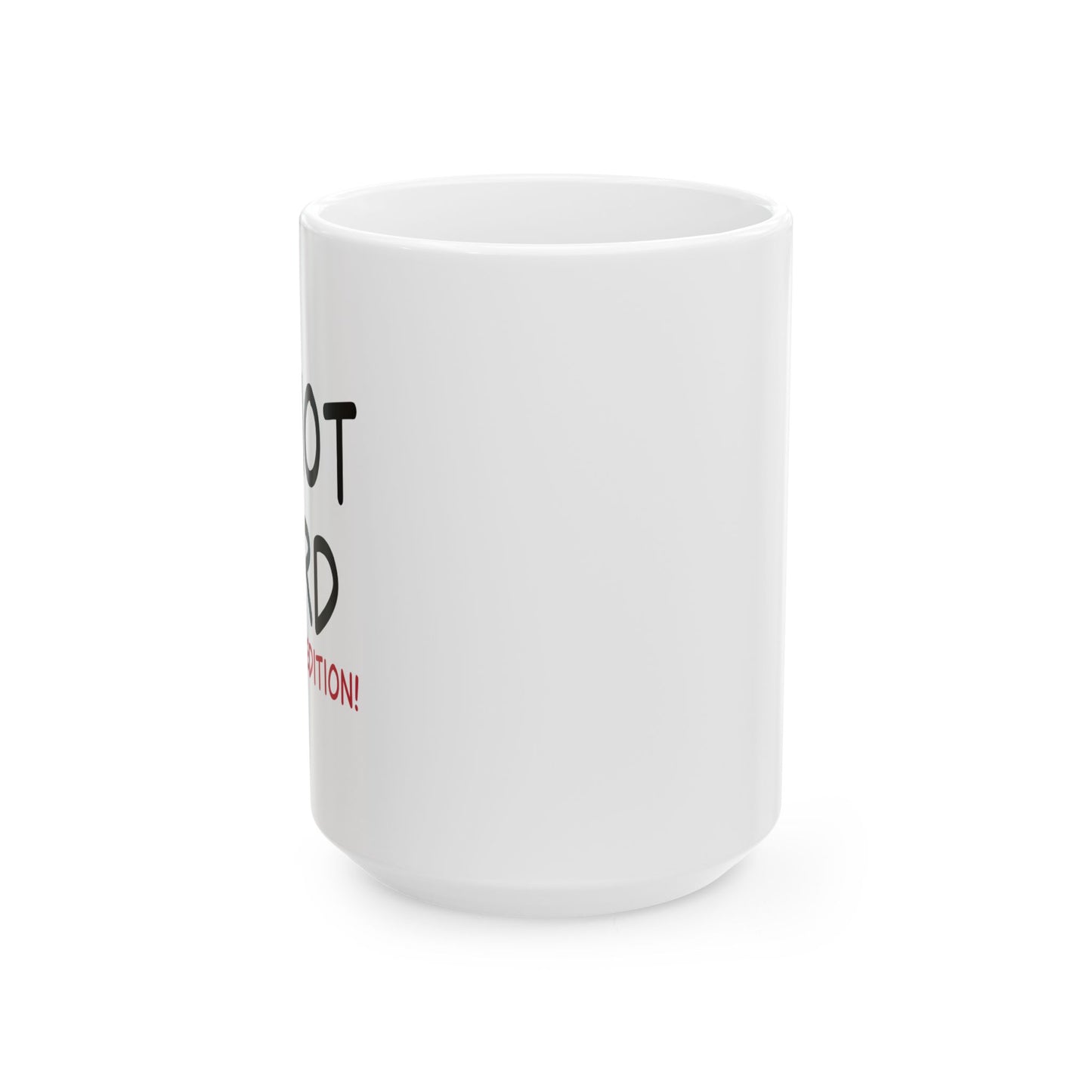 I'M NOT WEIRD FUNNY SARCASTIC WHITE MUG