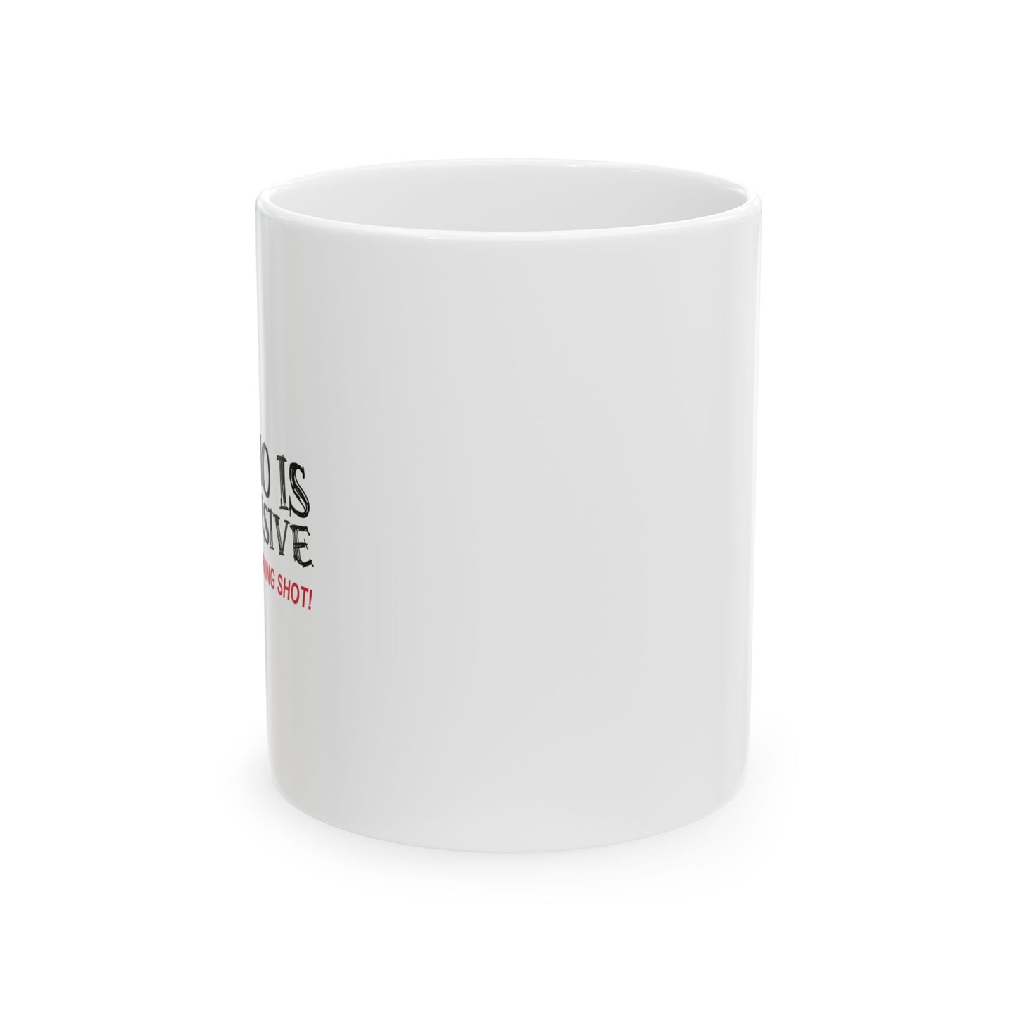 AMMO IS EXPENSIVE DON'T EXPECT A WARNING SHOT FUNNY SARCASTIC MUG